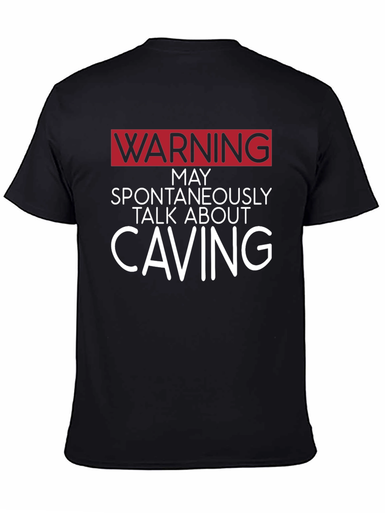Warning May Spontaneously Talk About Caving T-Shirt