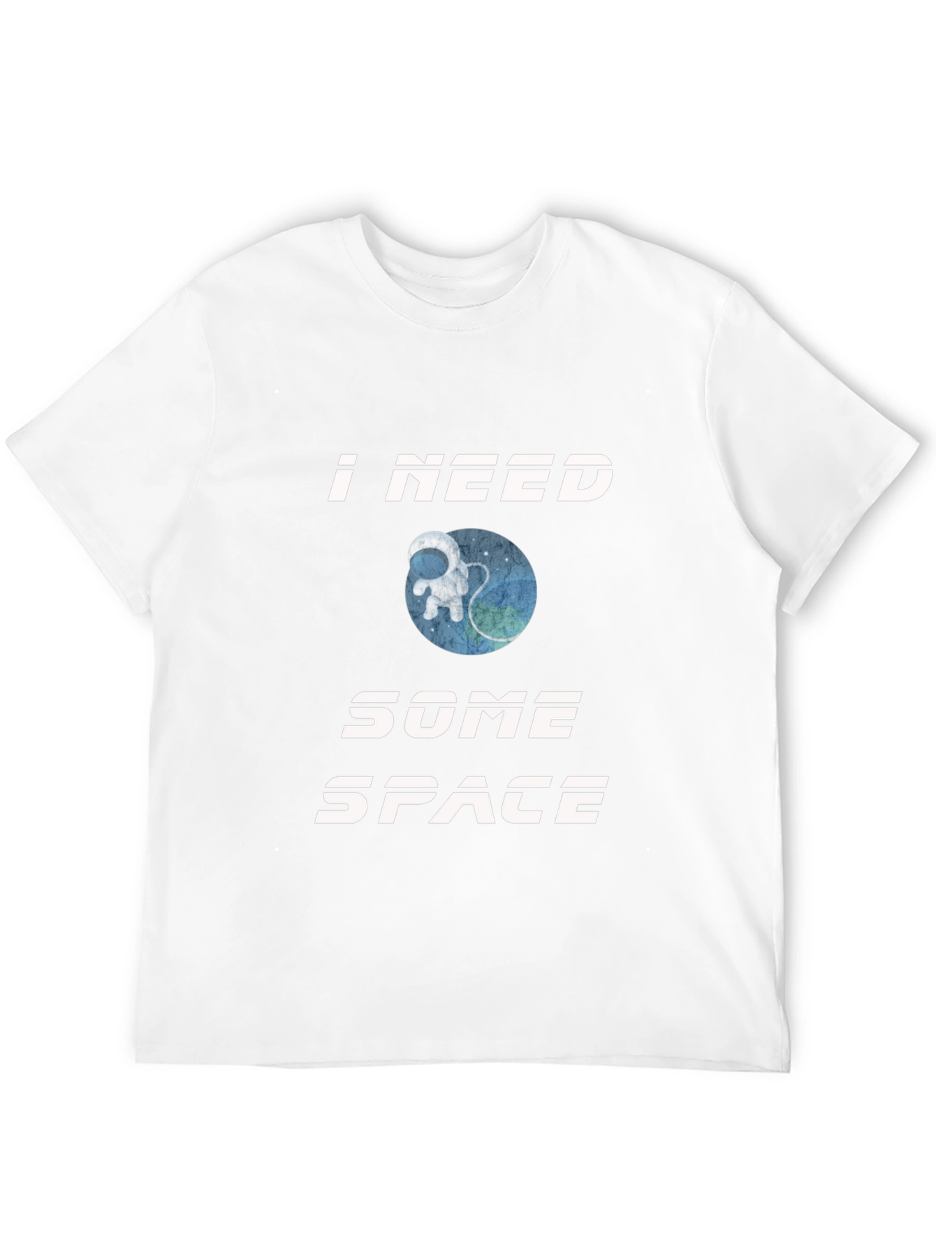 I Need Some Space T-Shirt - Astronaut Design