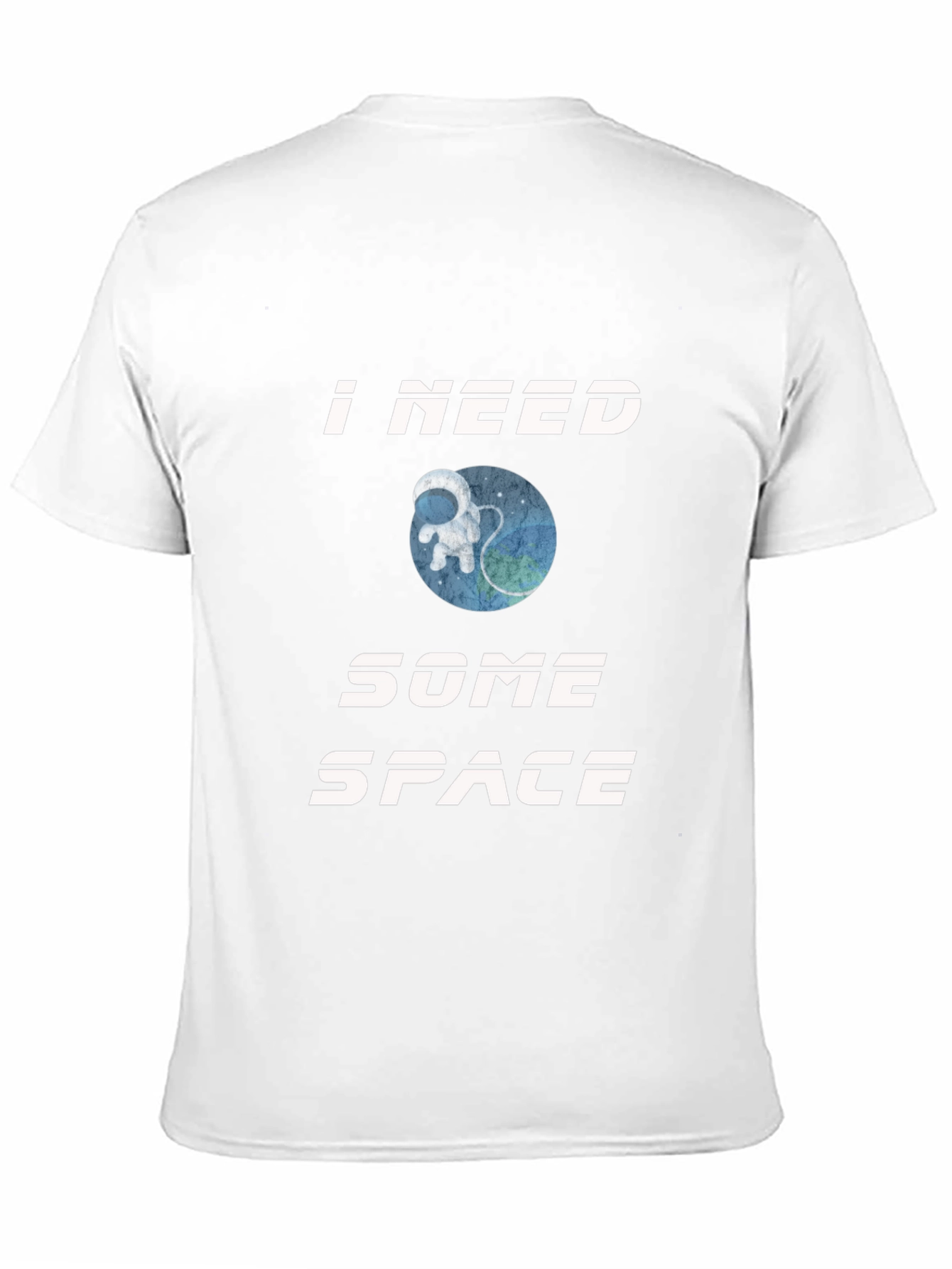 I Need Some Space T-Shirt - Astronaut Design