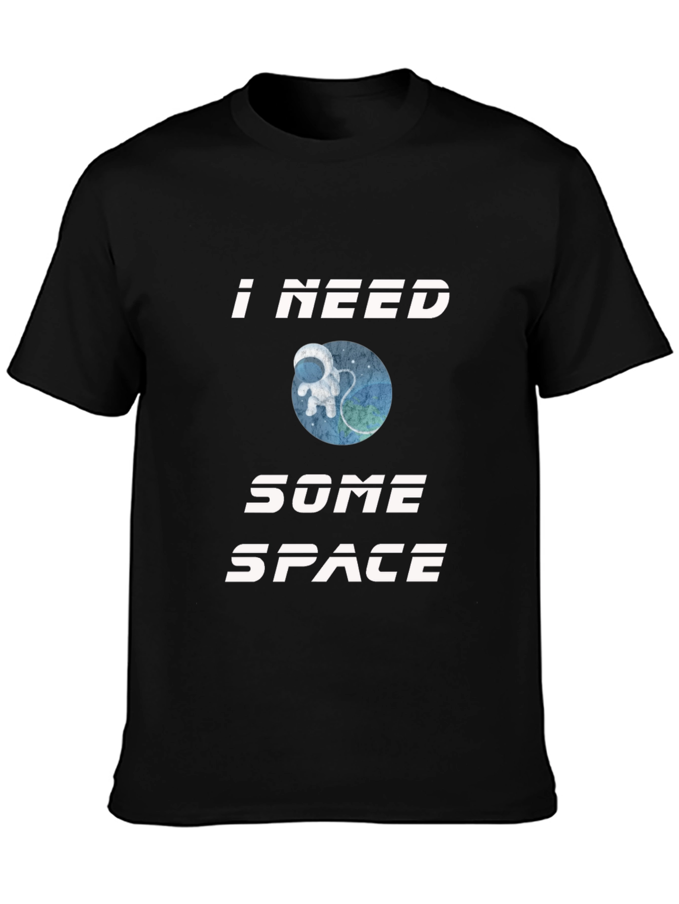 I Need Some Space T-Shirt - Astronaut Design