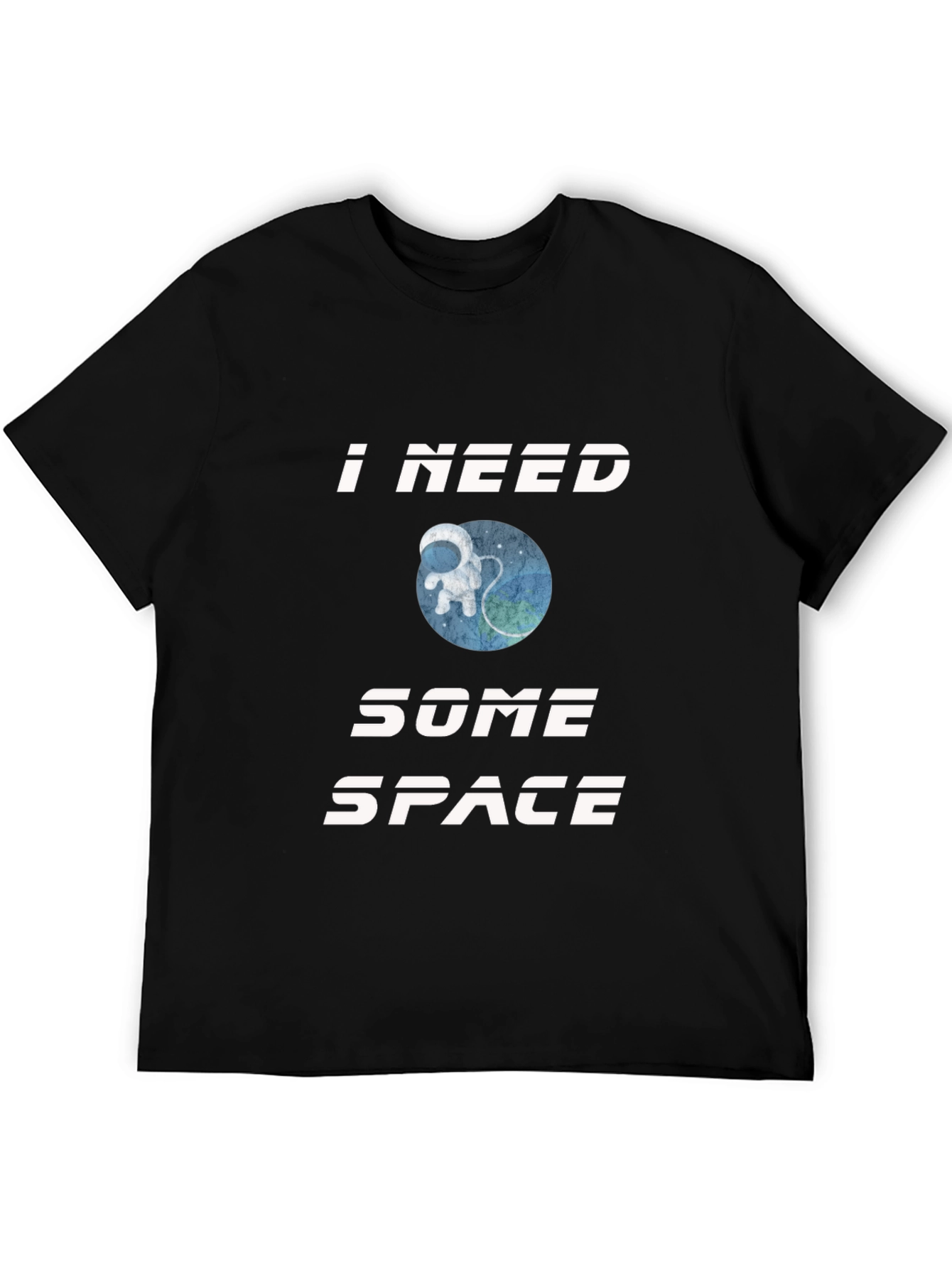 I Need Some Space T-Shirt - Astronaut Design