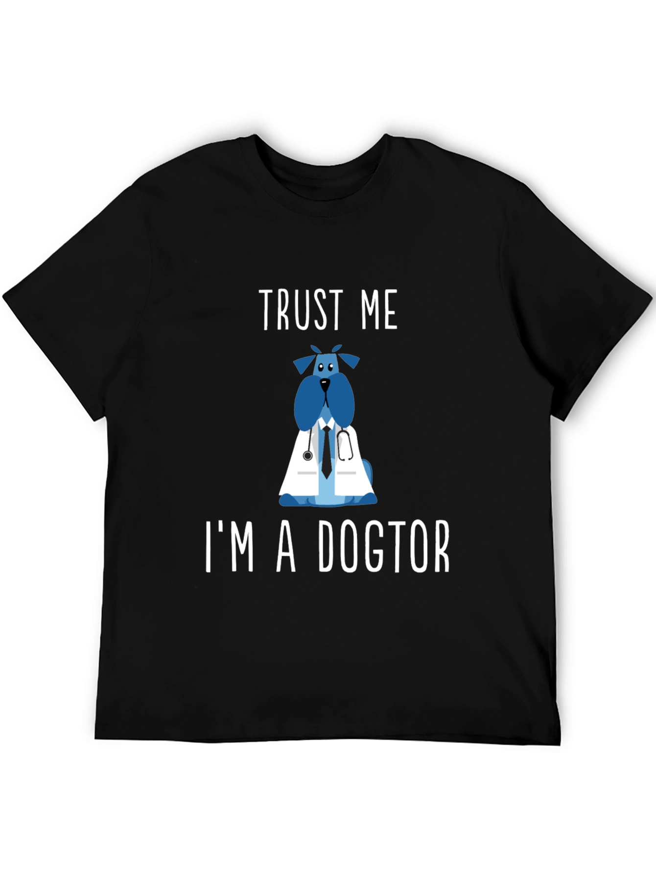 Trust Me Im a Dogtor T-Shirt
