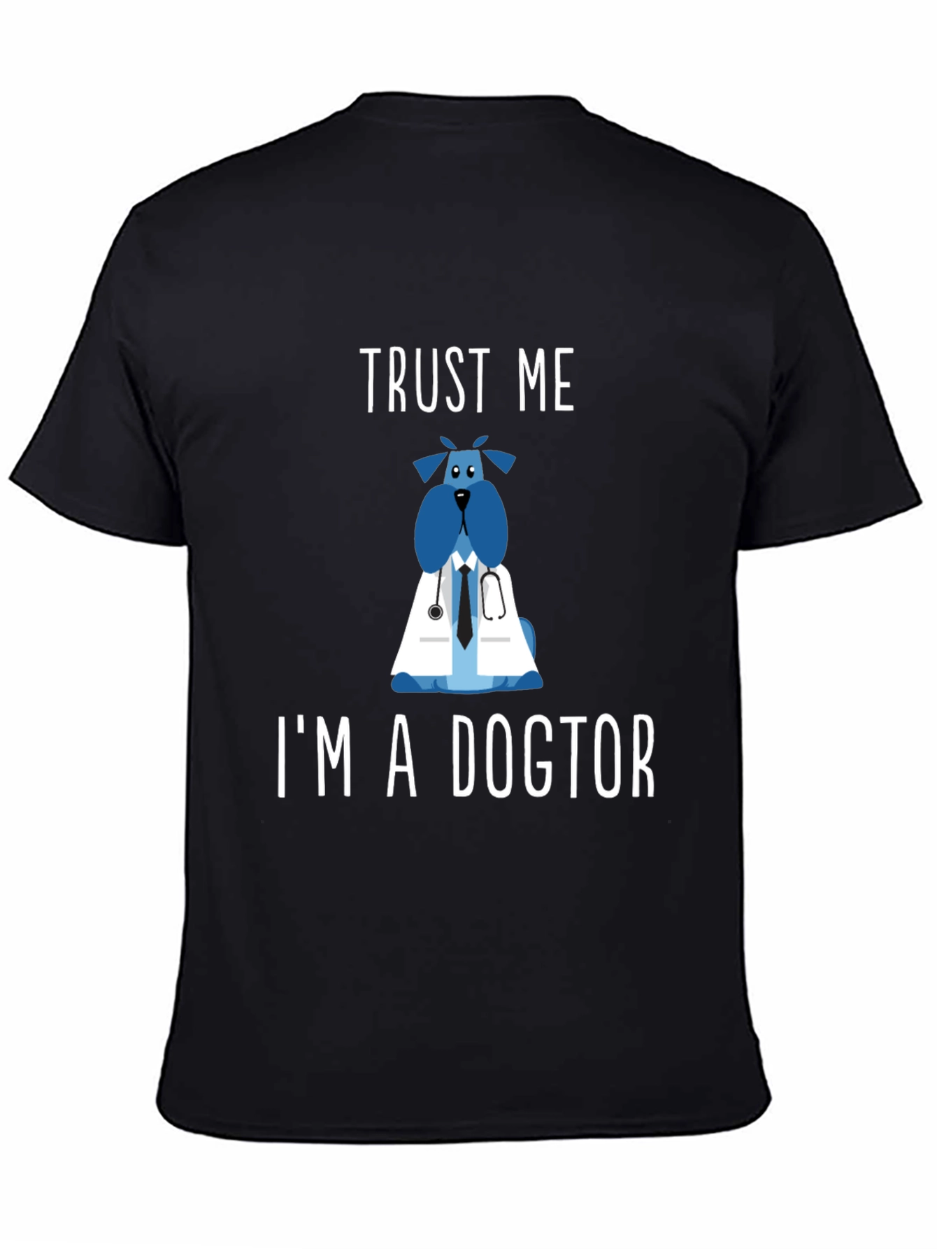 Trust Me Im a Dogtor T-Shirt
