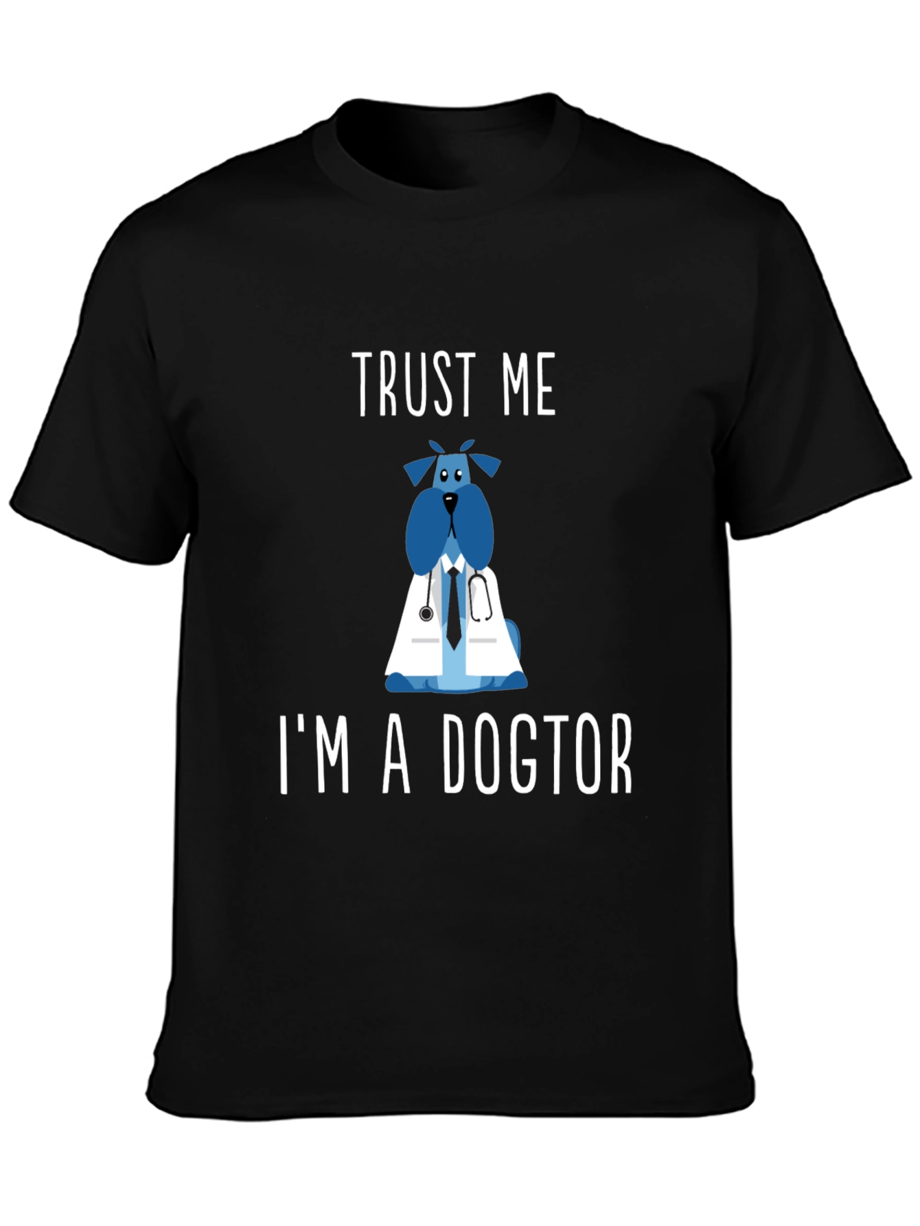 Trust Me Im a Dogtor T-Shirt
