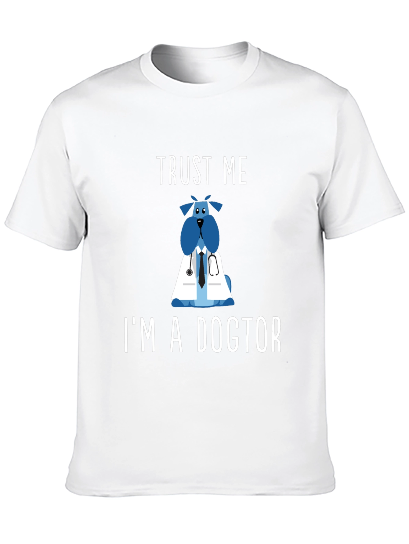 Trust Me Im a Dogtor T-Shirt