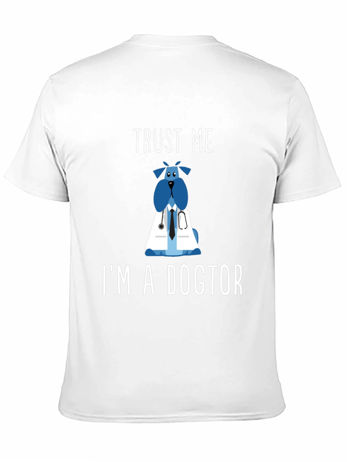 Trust Me Im a Dogtor T-Shirt