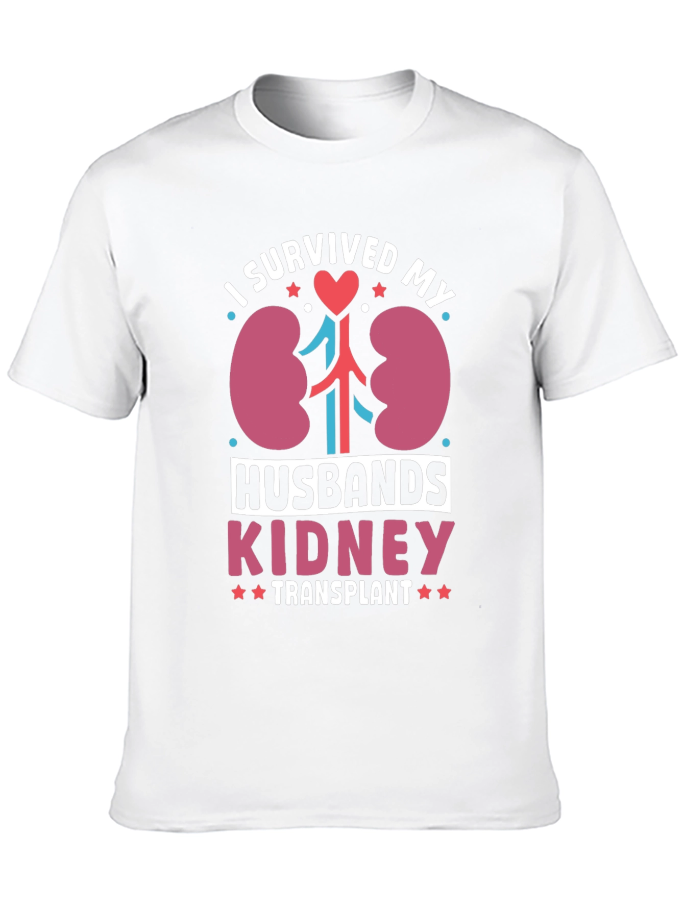 I Survived My Husbands Kidney Transplant T-Shirt