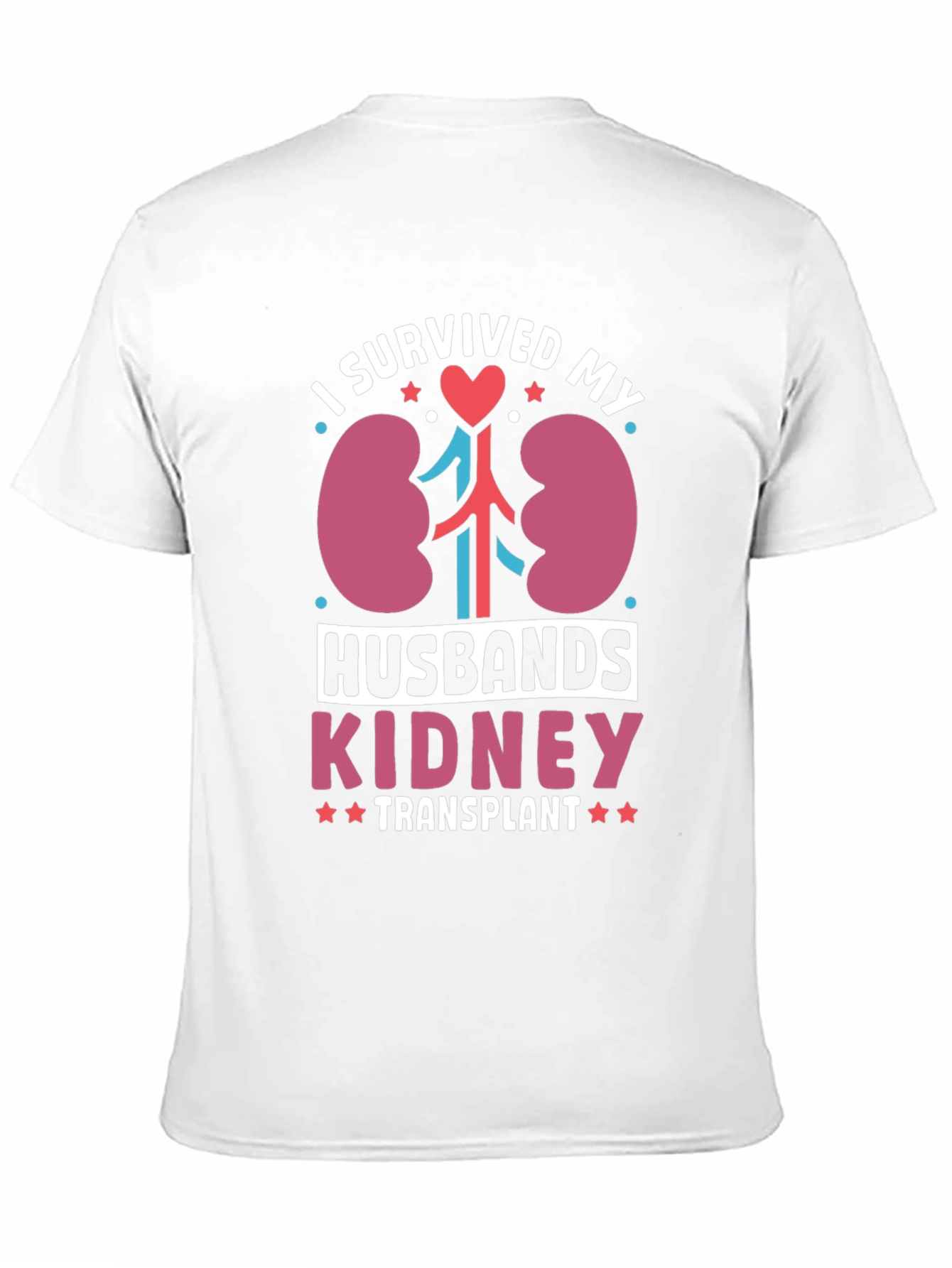 I Survived My Husbands Kidney Transplant T-Shirt