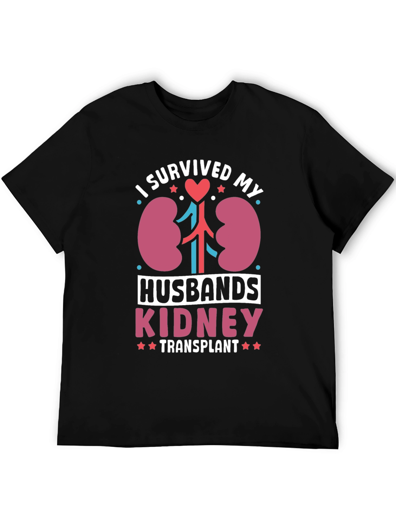 I Survived My Husbands Kidney Transplant T-Shirt