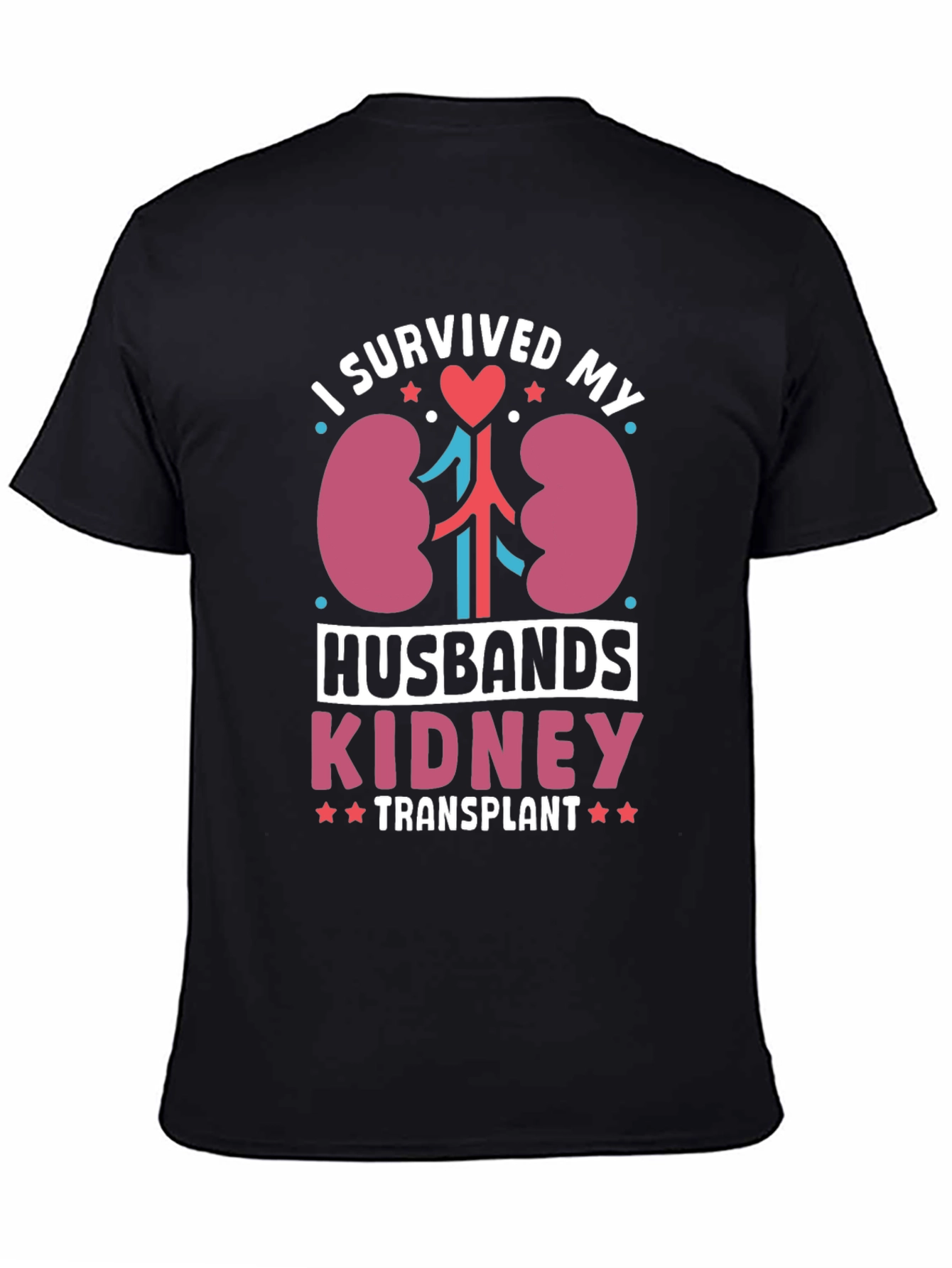 I Survived My Husbands Kidney Transplant T-Shirt