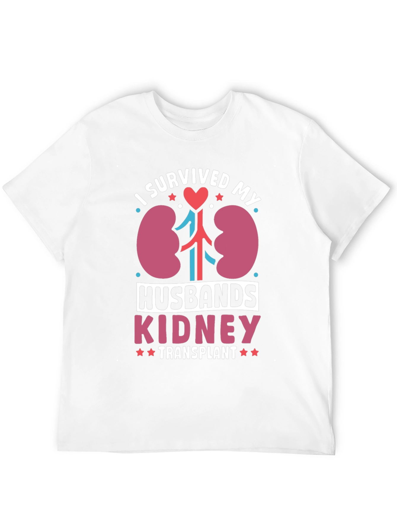 I Survived My Husbands Kidney Transplant T-Shirt