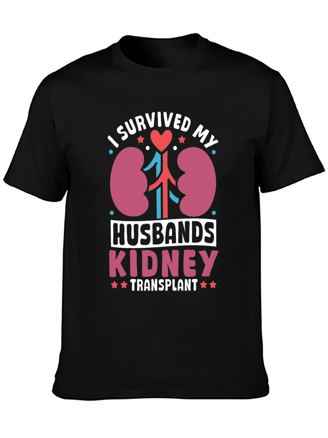 I Survived My Husbands Kidney Transplant T-Shirt