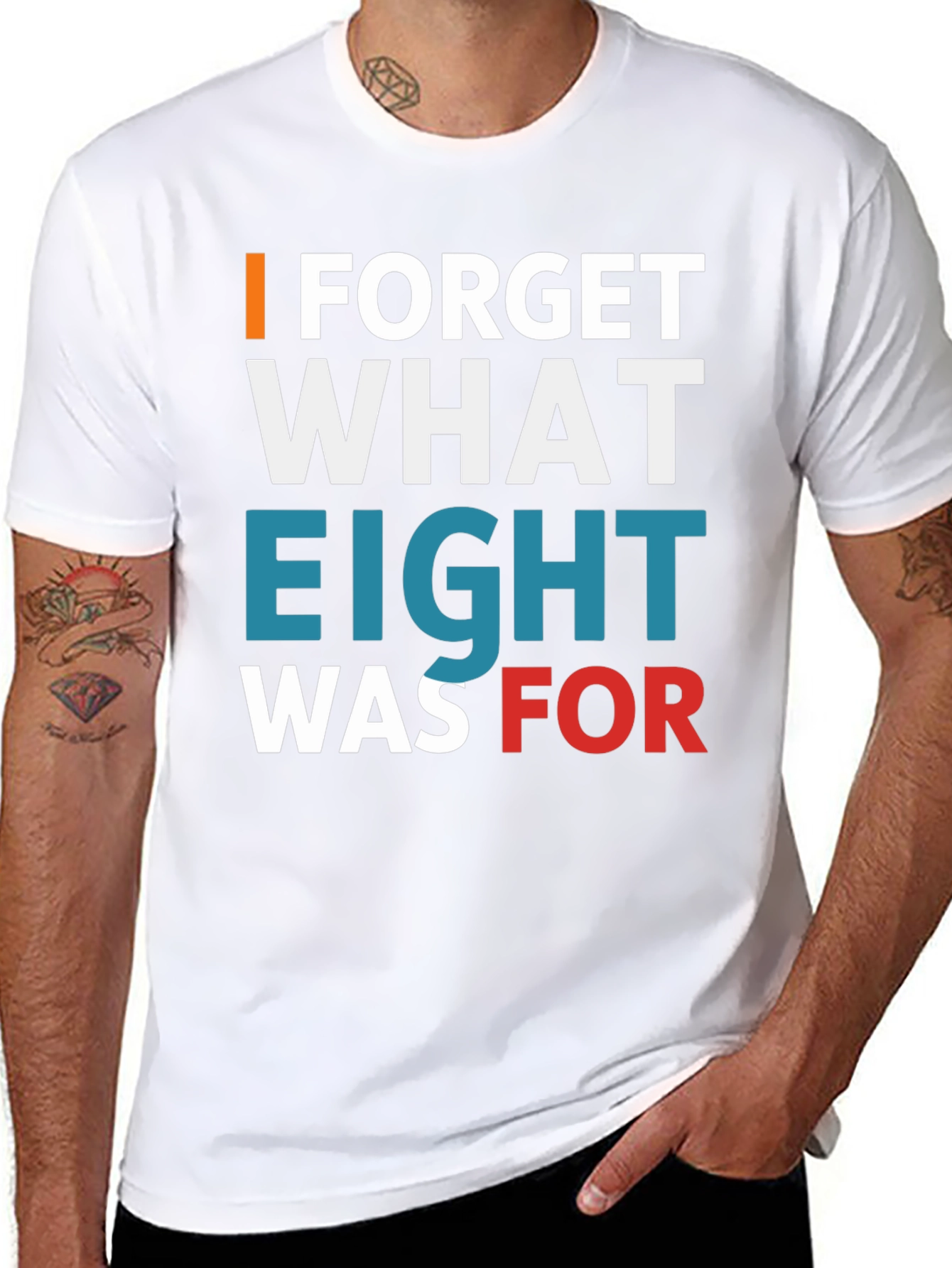 I Forget What Eight Was For T-Shirt