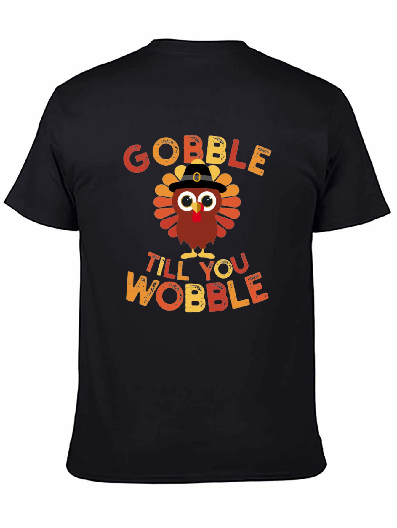 Gobble Till You Wobble Thanksgiving Turkey T-Shirt