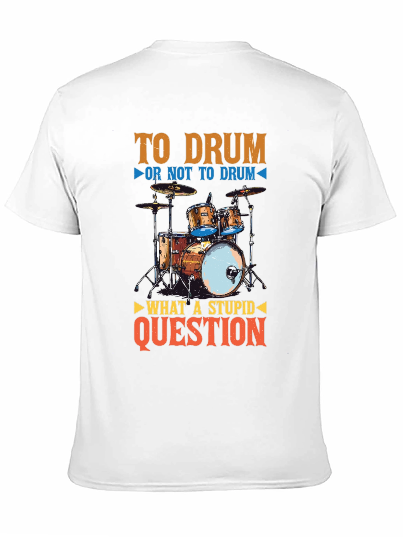 To Drum Graphic Tee - Funny Musician T-Shirt