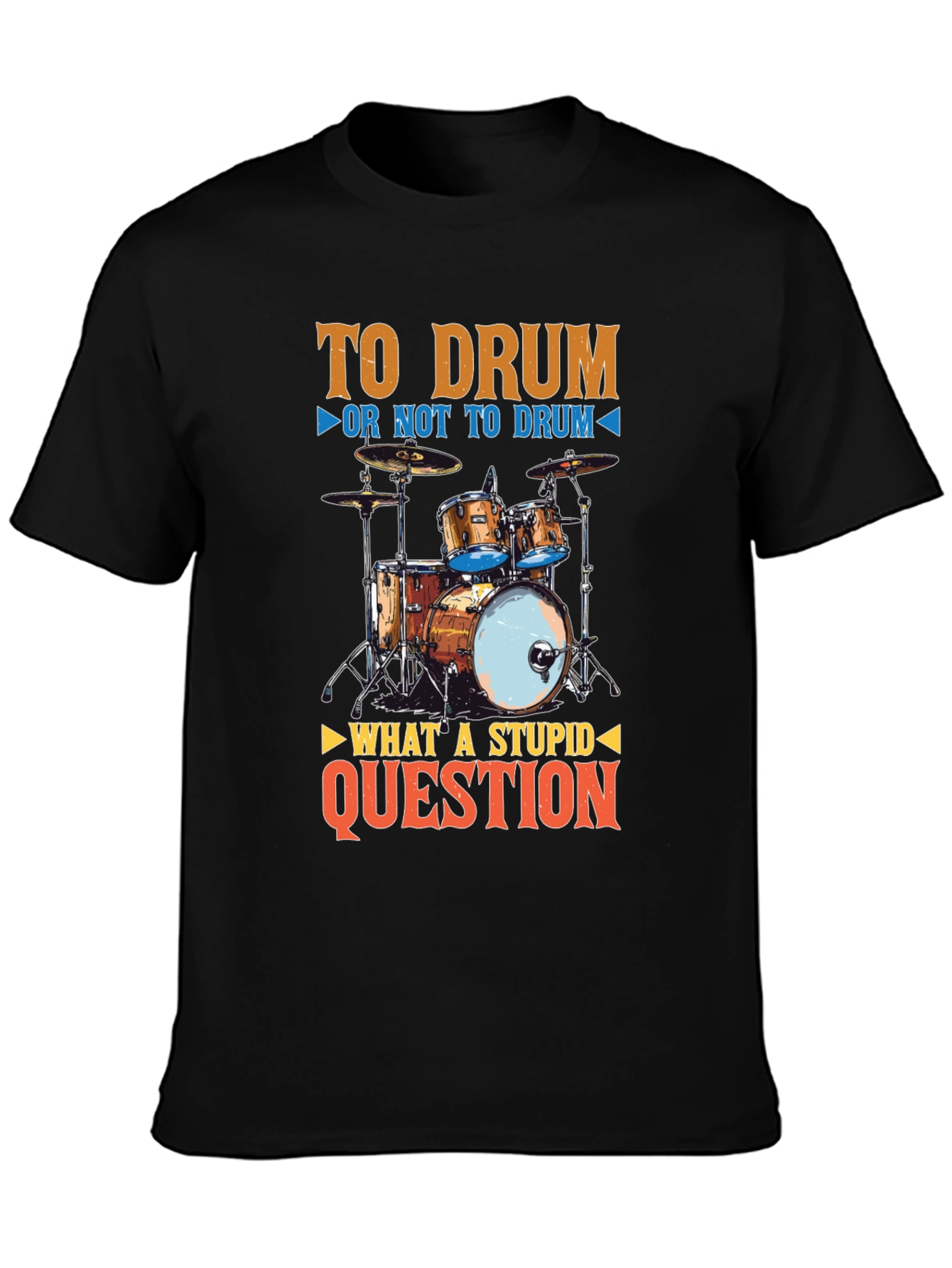 To Drum Graphic Tee - Funny Musician T-Shirt