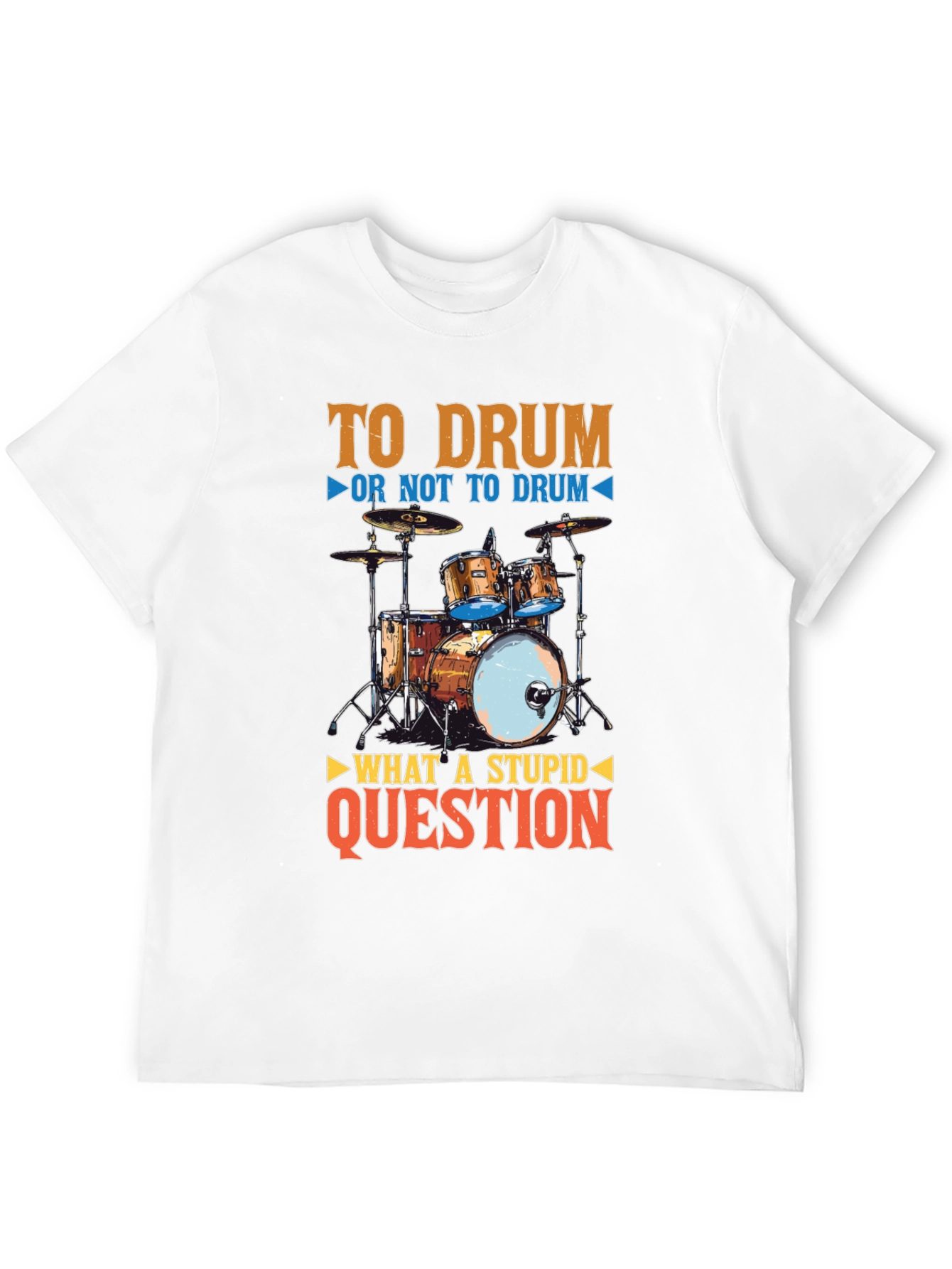 To Drum Graphic Tee - Funny Musician T-Shirt