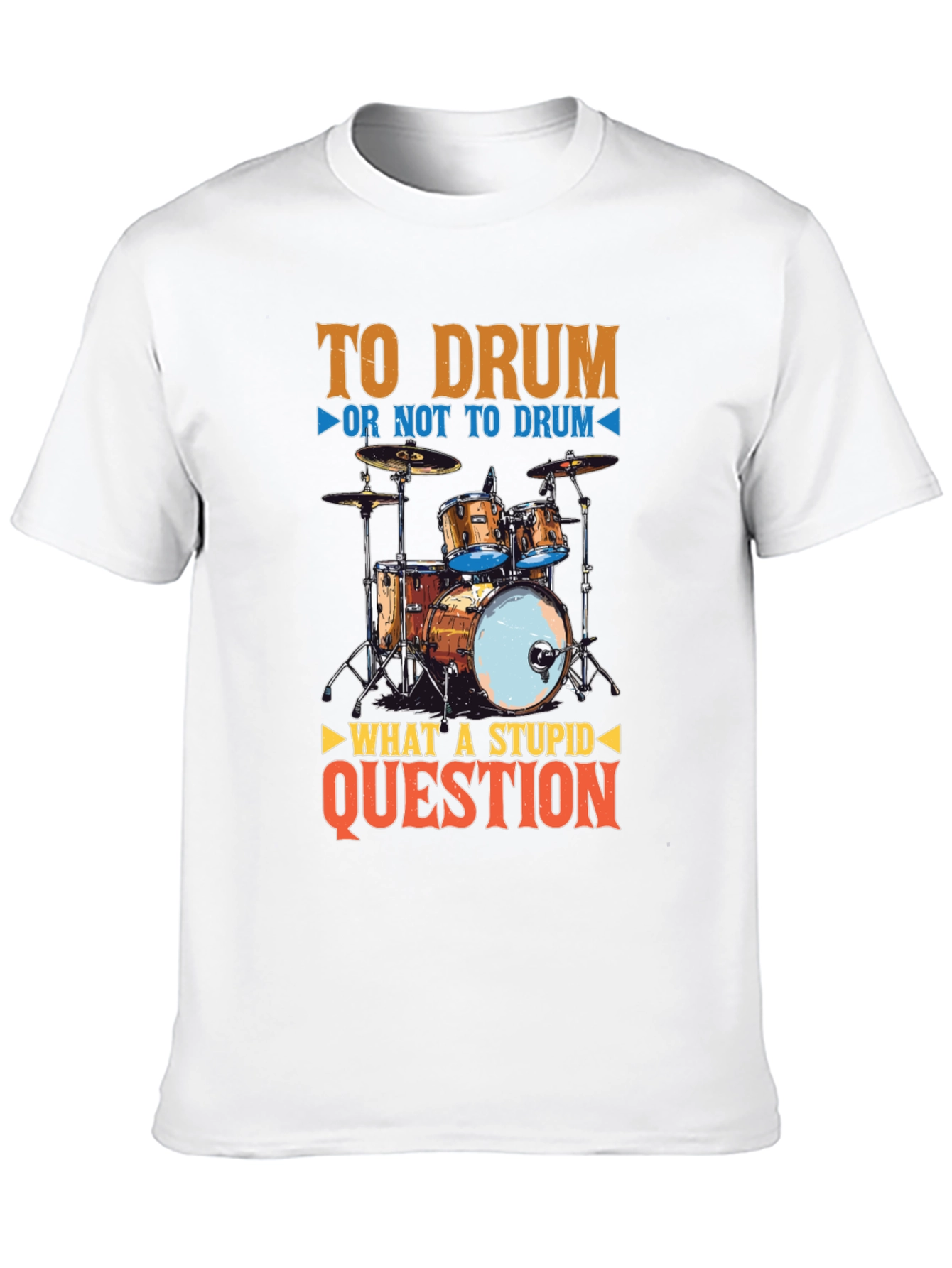 To Drum Graphic Tee - Funny Musician T-Shirt