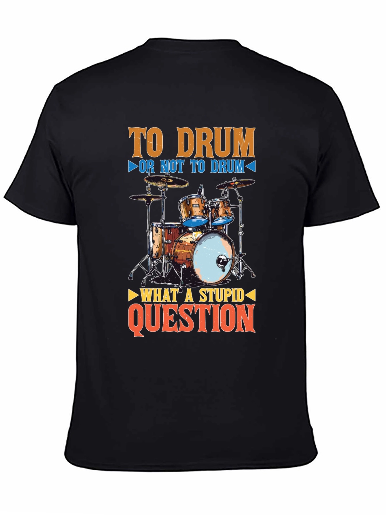 To Drum Graphic Tee - Funny Musician T-Shirt