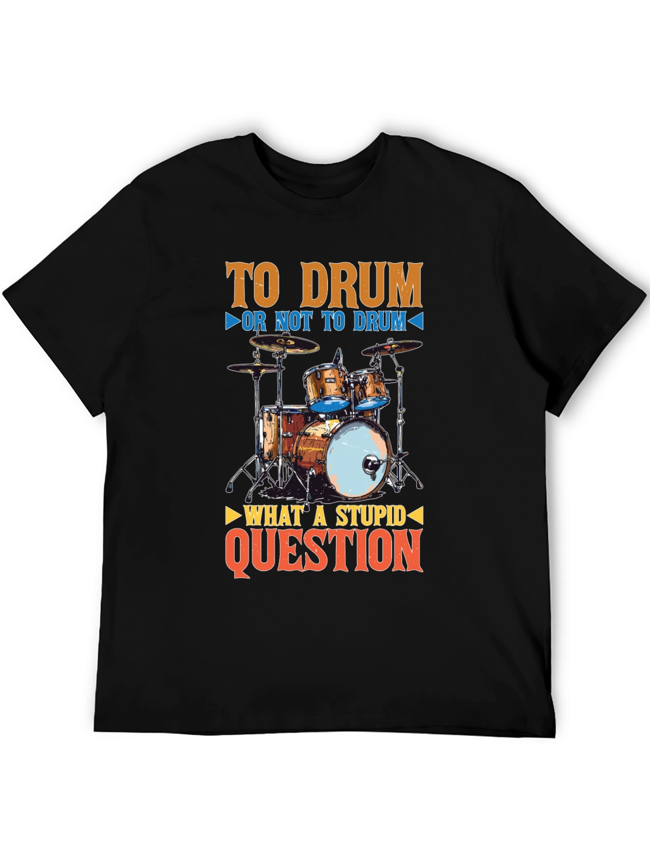 To Drum Graphic Tee - Funny Musician T-Shirt