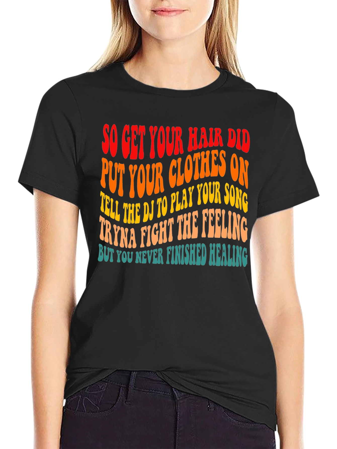 So Get Your Hair Did Graphic T-Shirt