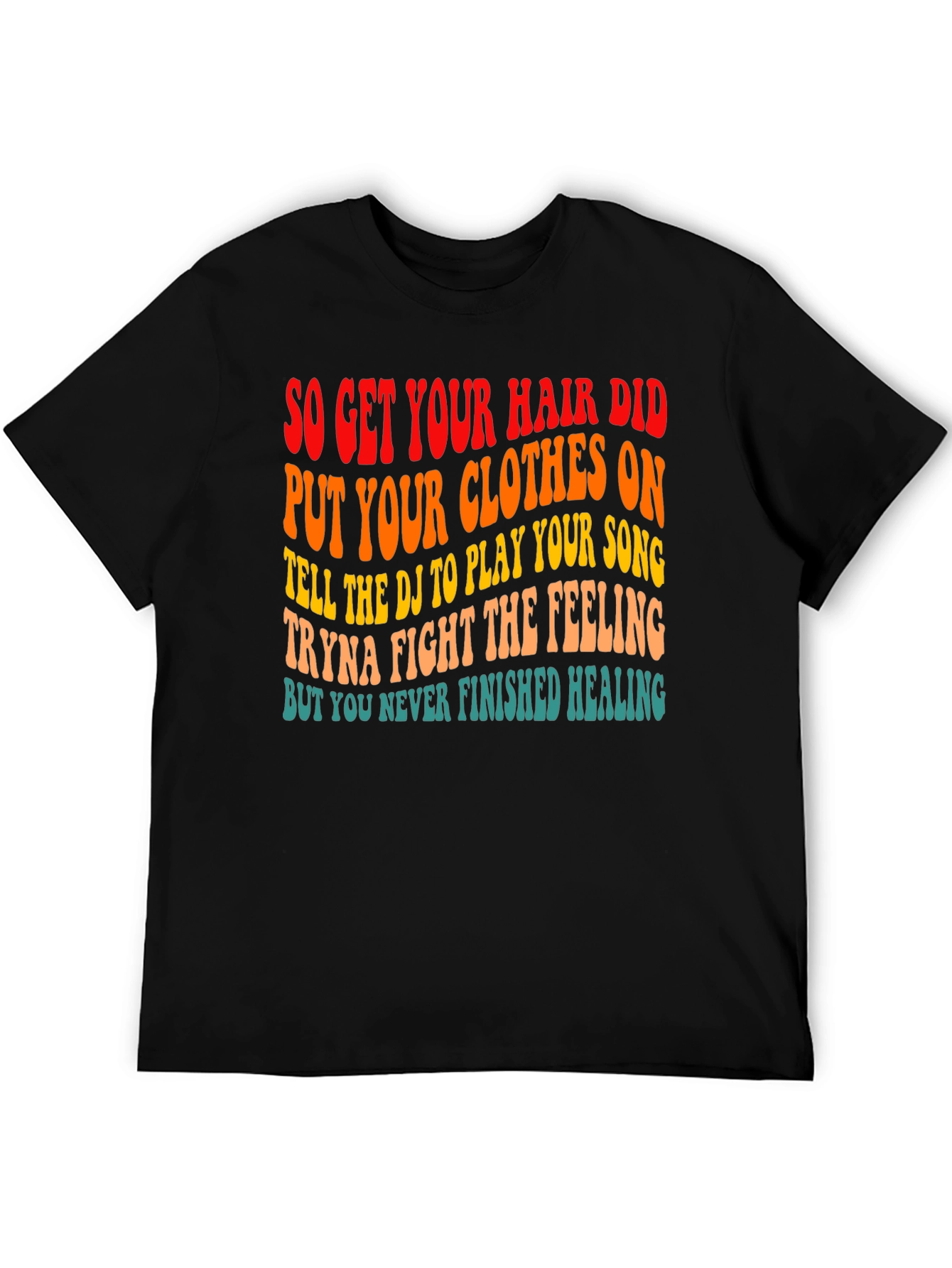 So Get Your Hair Did Graphic T-Shirt