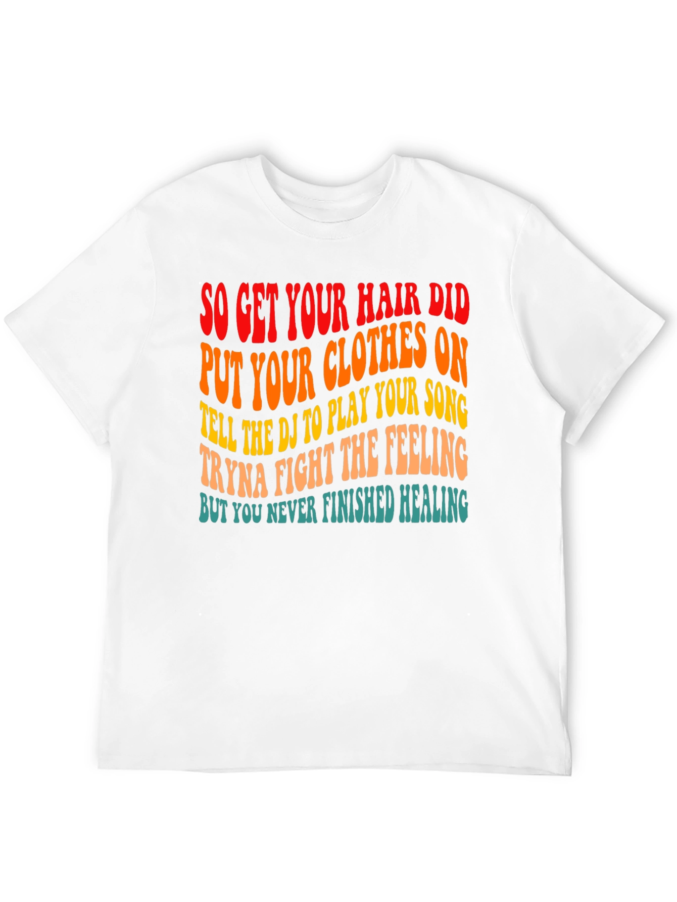 So Get Your Hair Did Graphic T-Shirt
