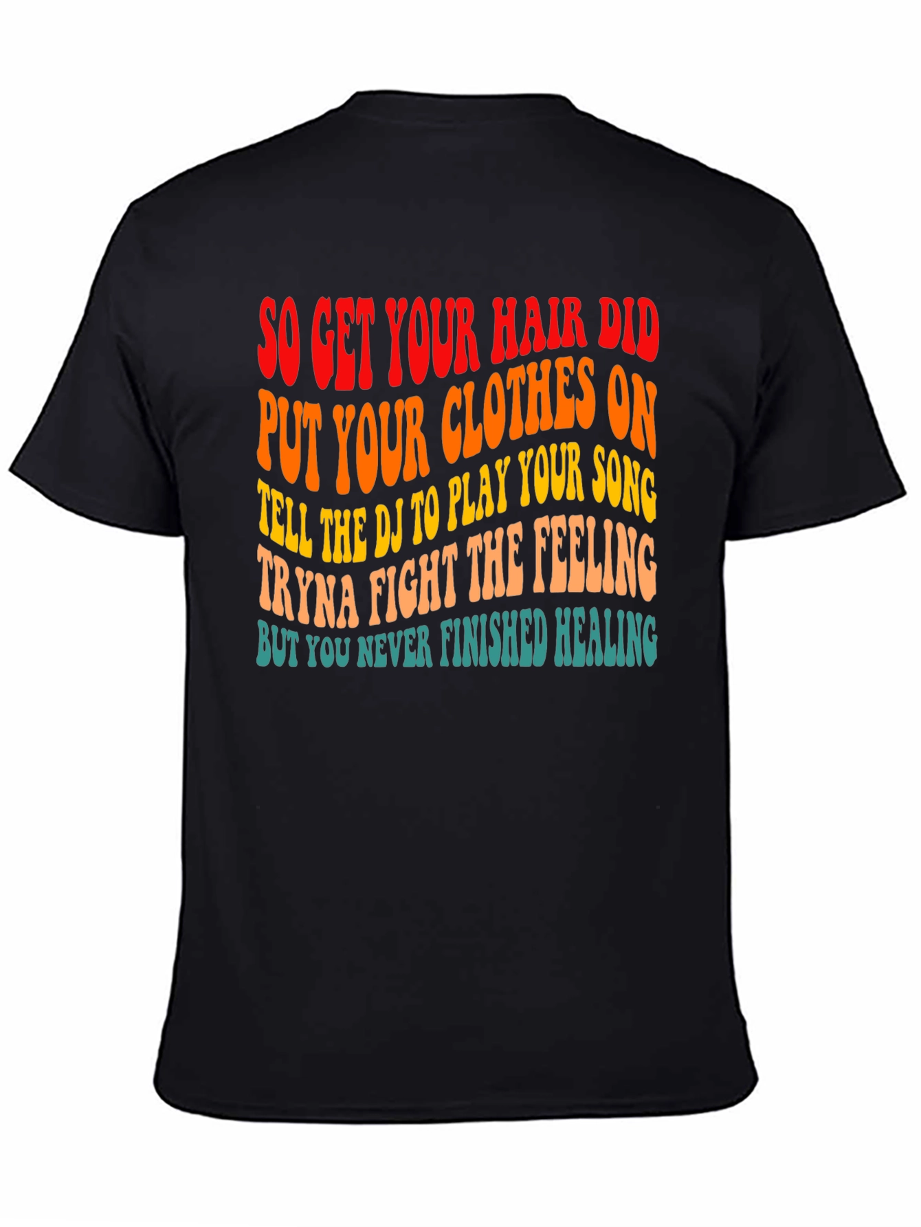 So Get Your Hair Did Graphic T-Shirt