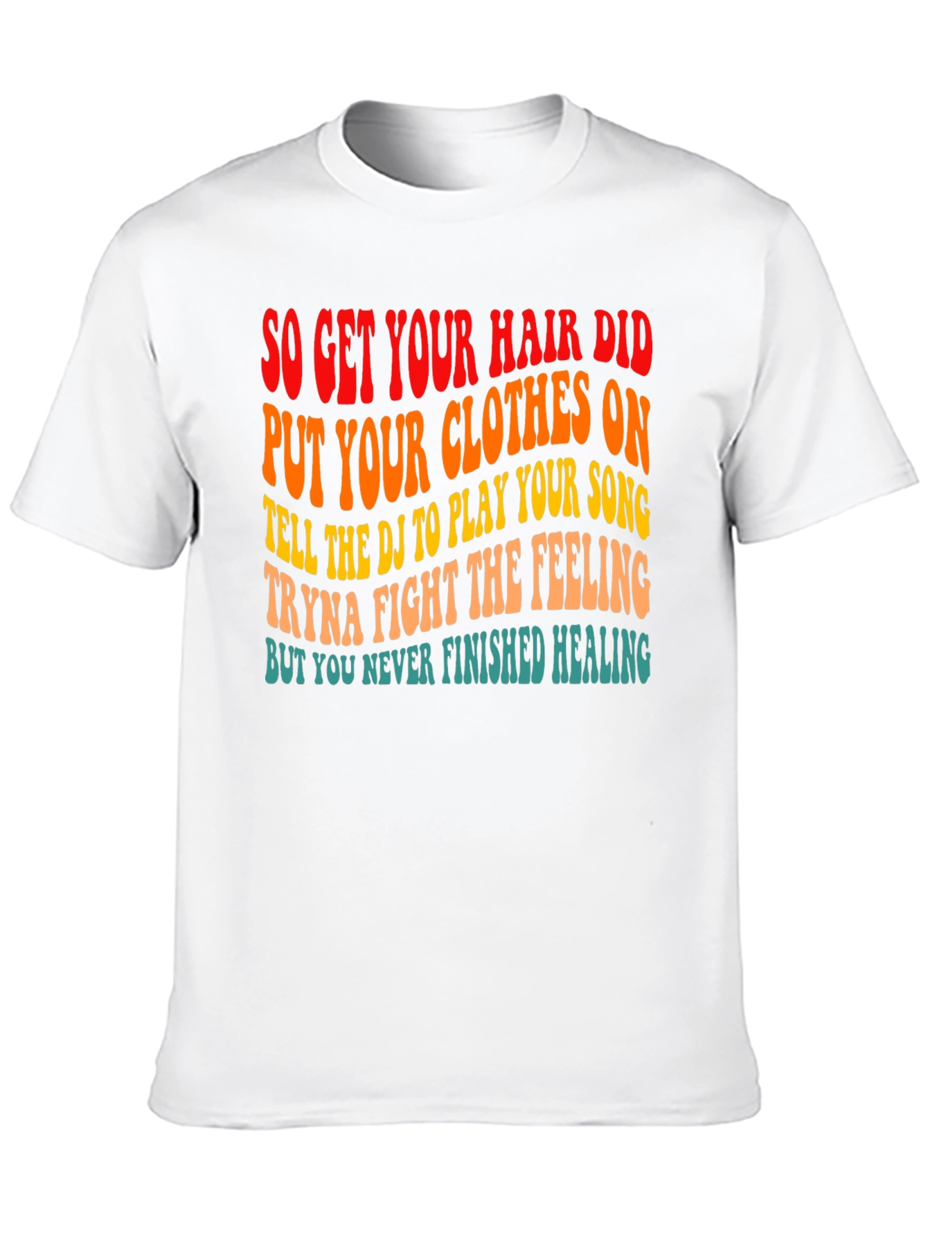 So Get Your Hair Did Graphic T-Shirt