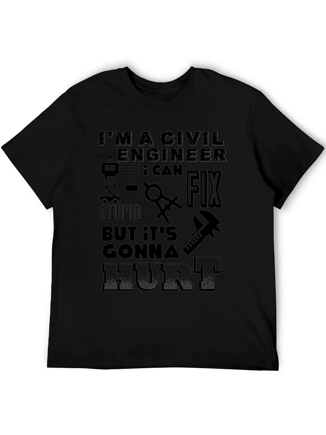 Civil Engineer T-Shirt: Fix Stupid Hurt!