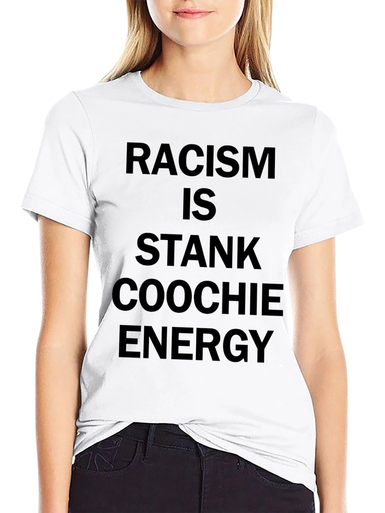 Racism is Stank Coochie Energy Black T-Shirt