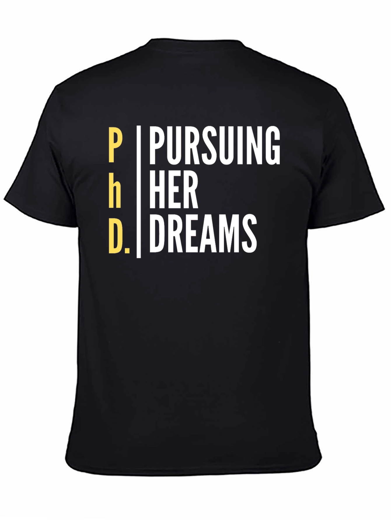 Pursuing Her Dreams PhD T-Shirt