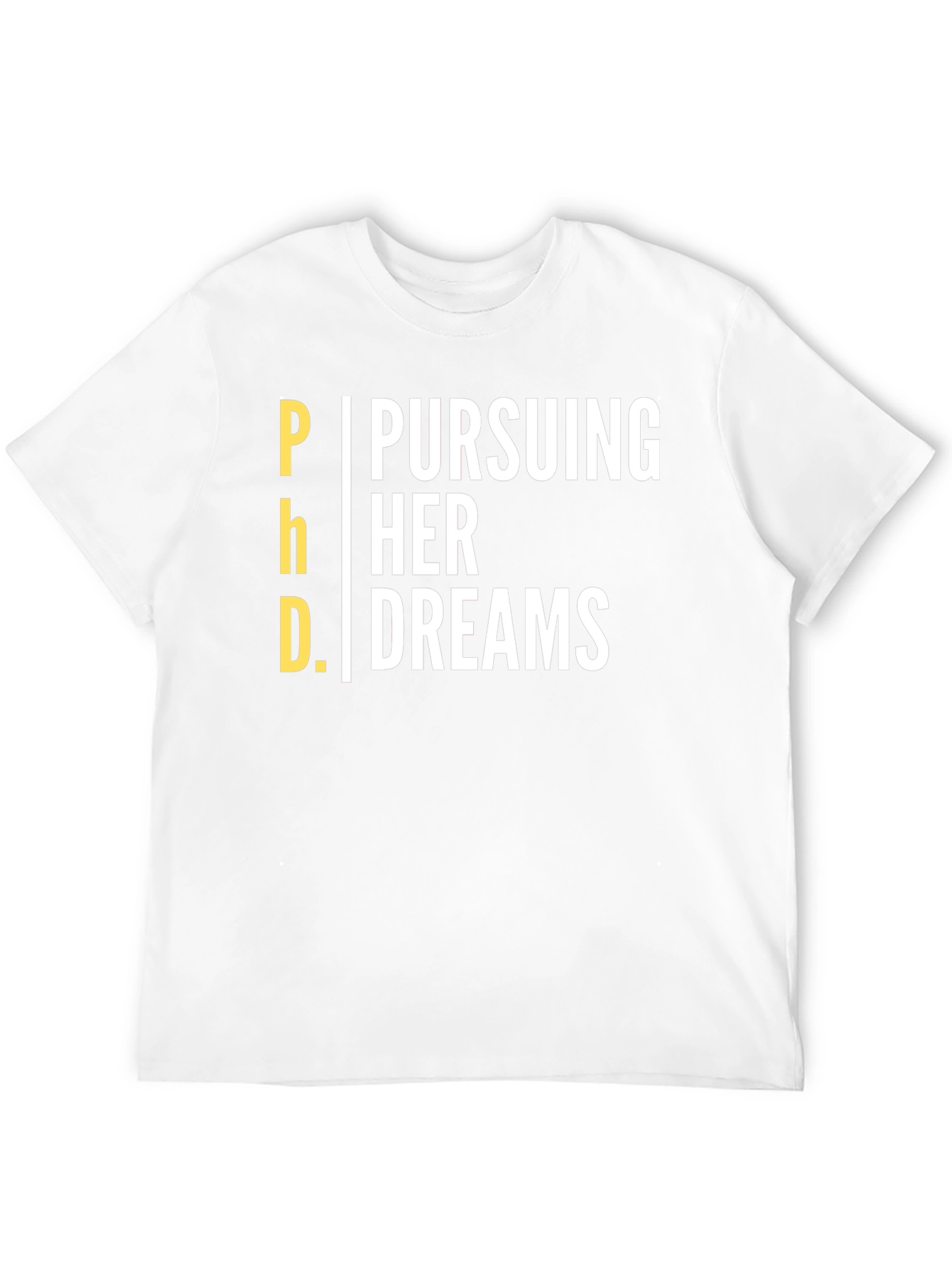Pursuing Her Dreams PhD T-Shirt