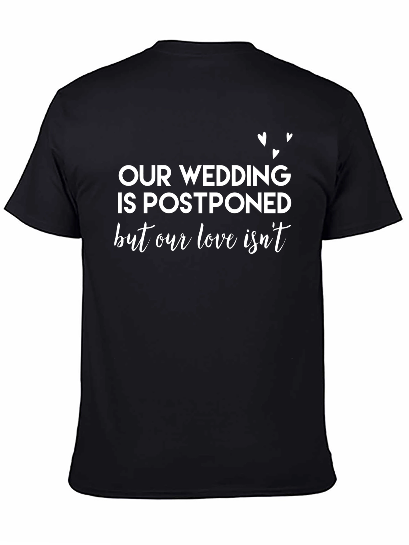 Postponed Wedding T-Shirt - Love Isnt Cancelled