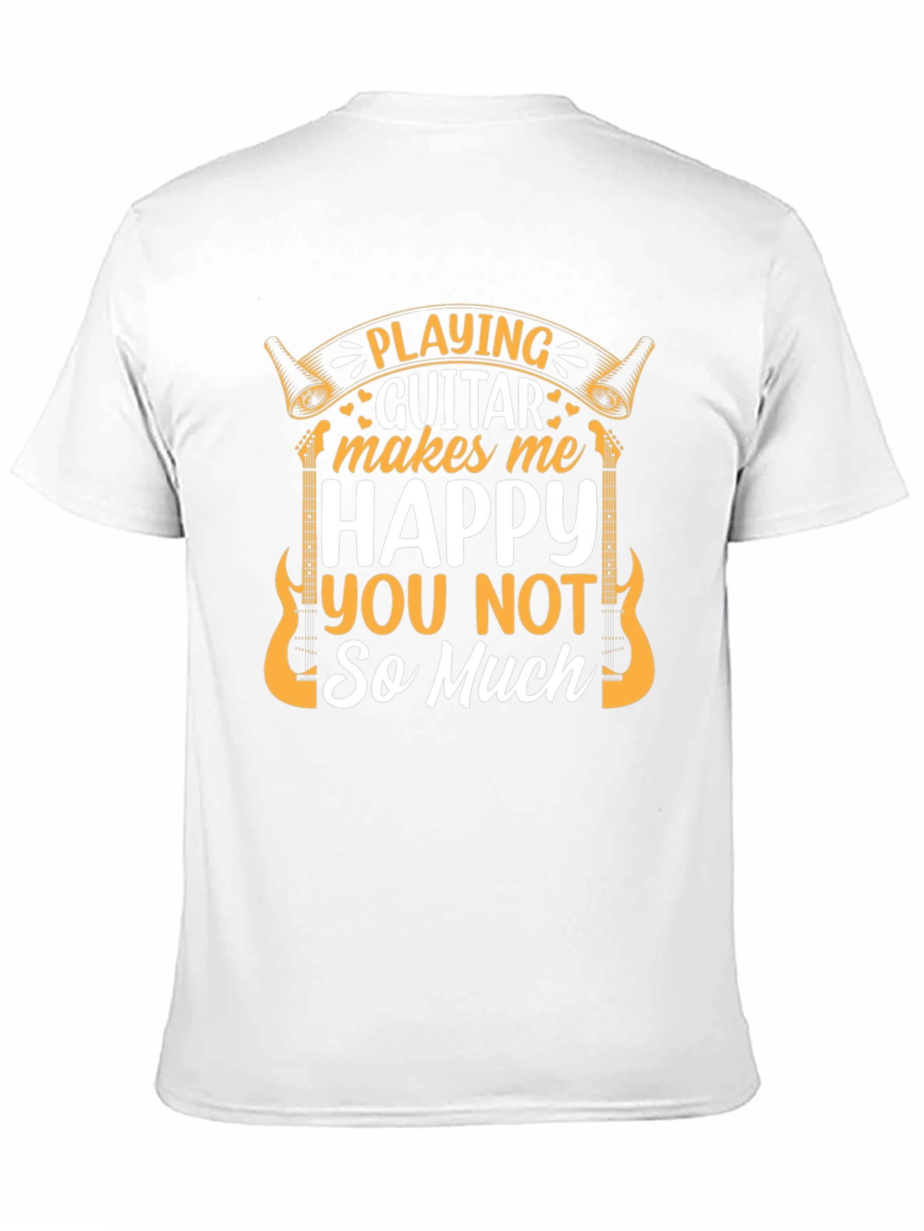 Playing Guitar Makes Me Happy T-Shirt