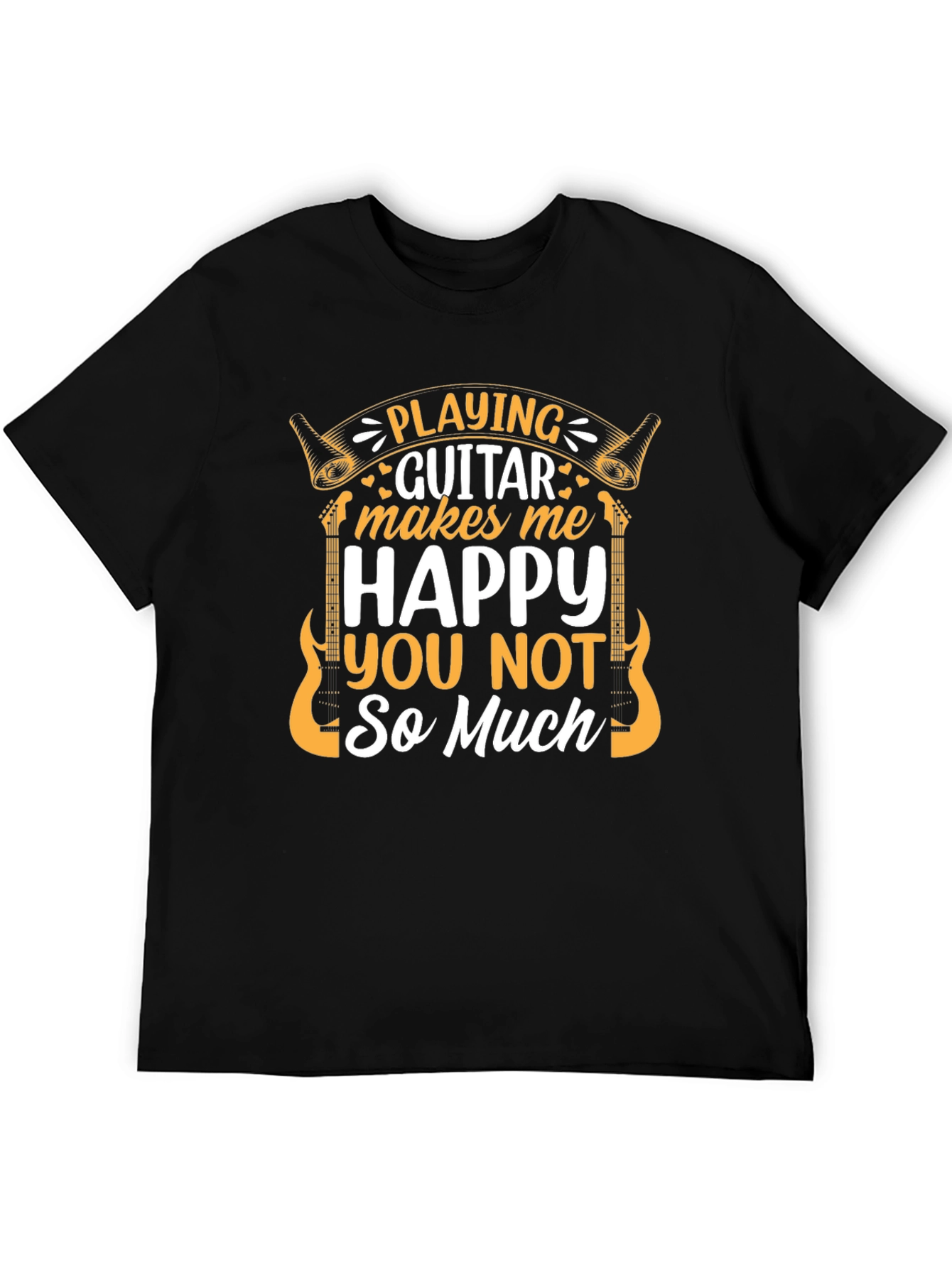 Playing Guitar Makes Me Happy T-Shirt