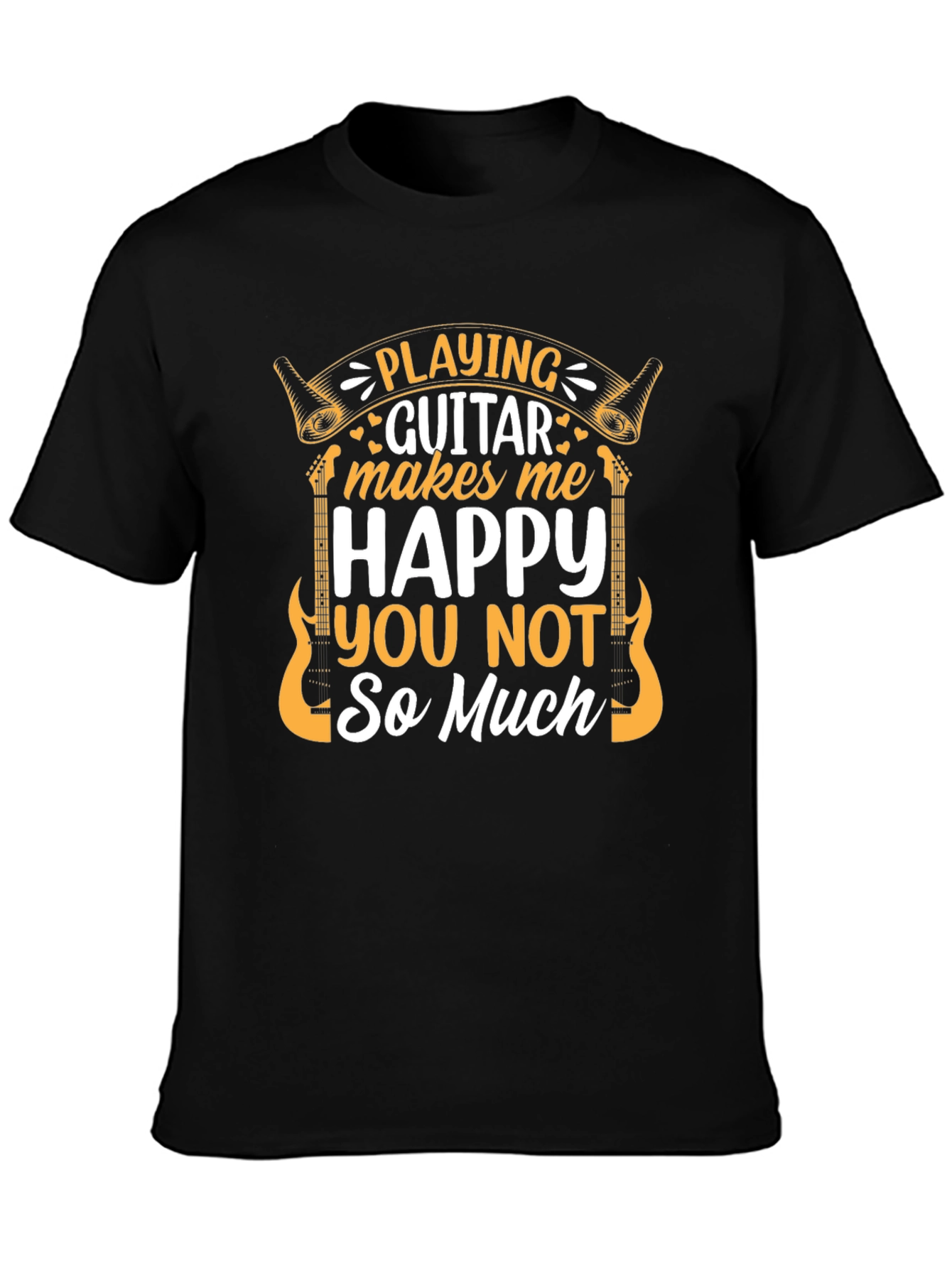 Playing Guitar Makes Me Happy T-Shirt