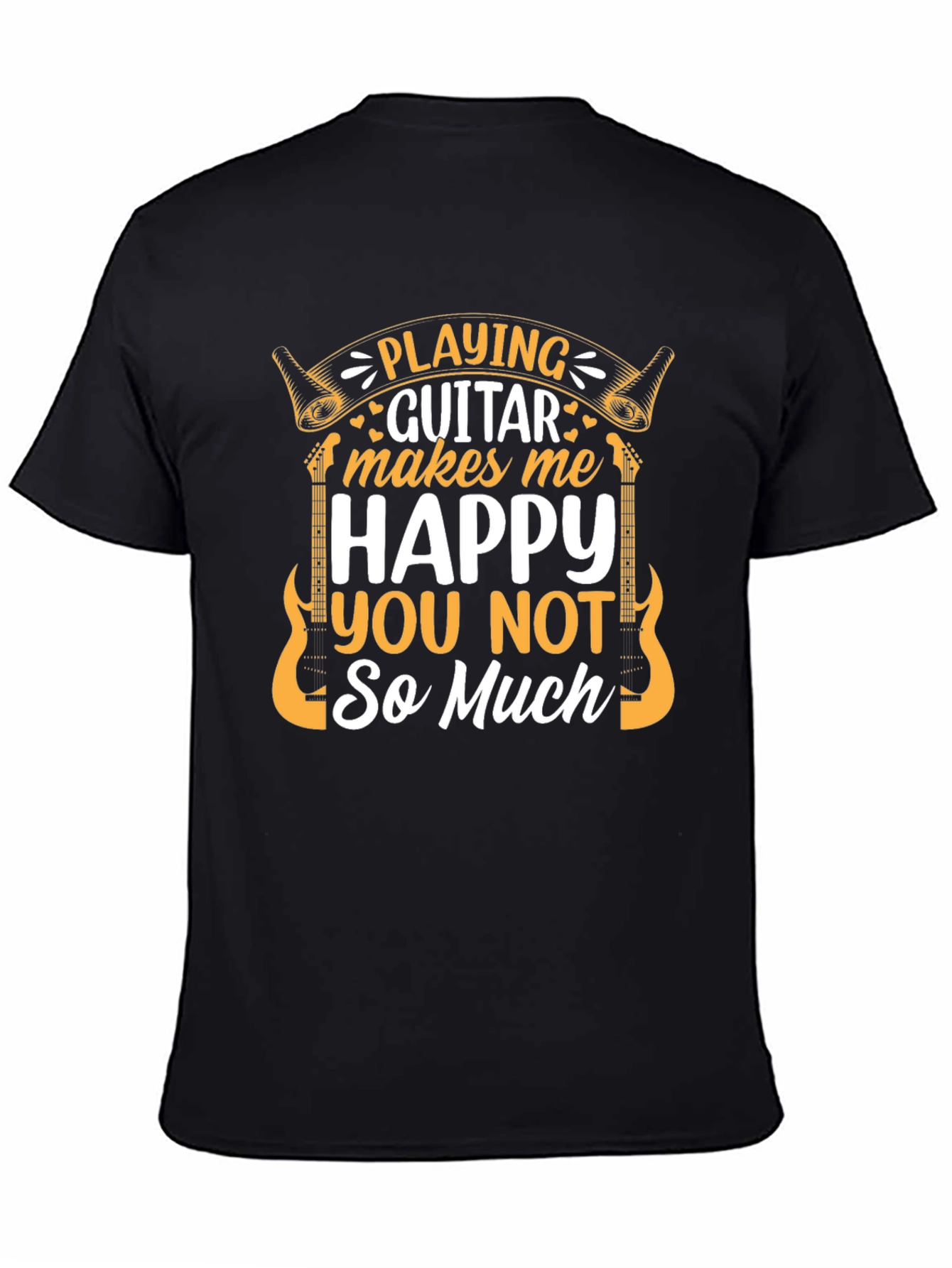Playing Guitar Makes Me Happy T-Shirt
