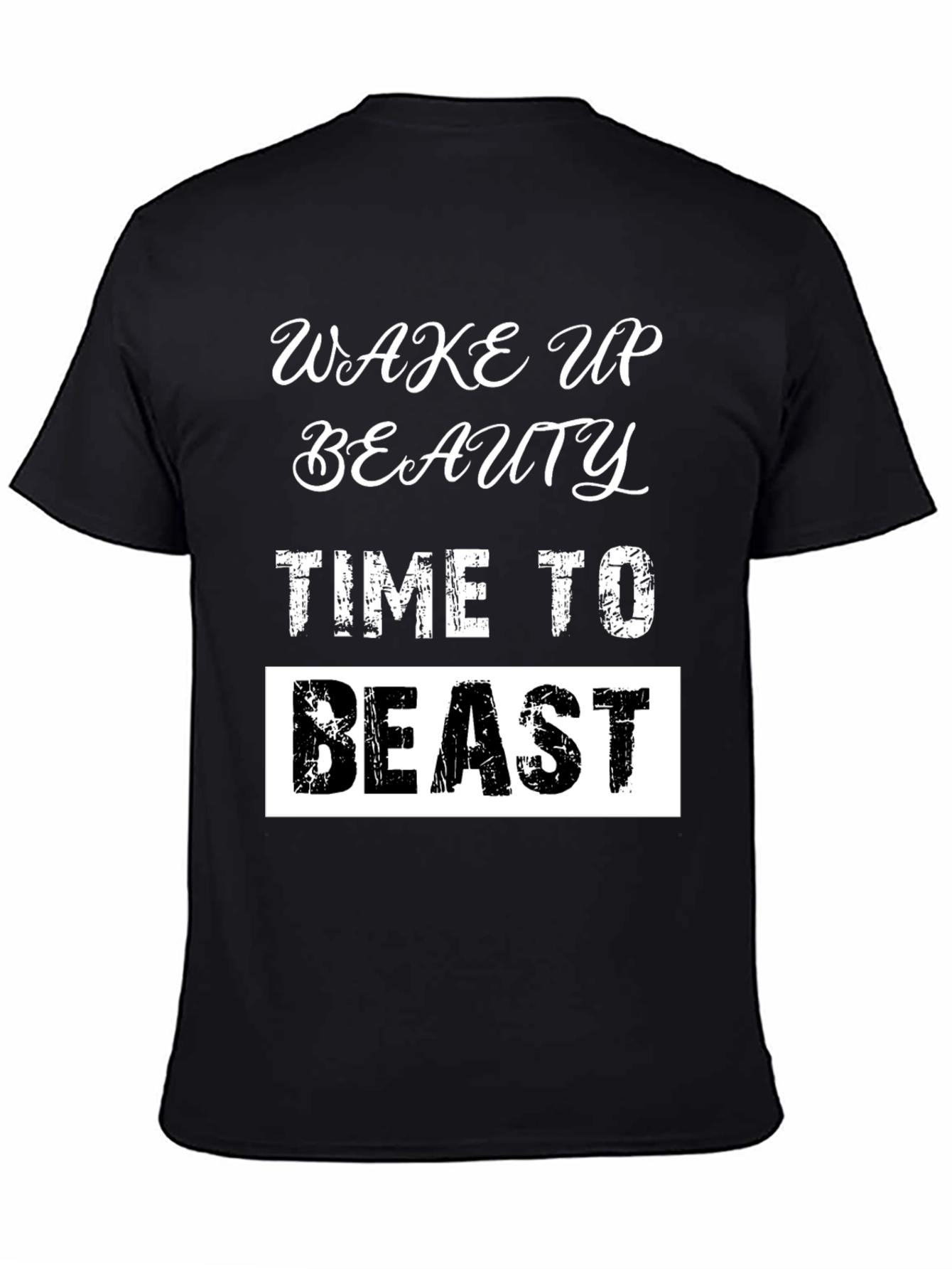 Wake Up Beauty Beast Mode T-Shirt
