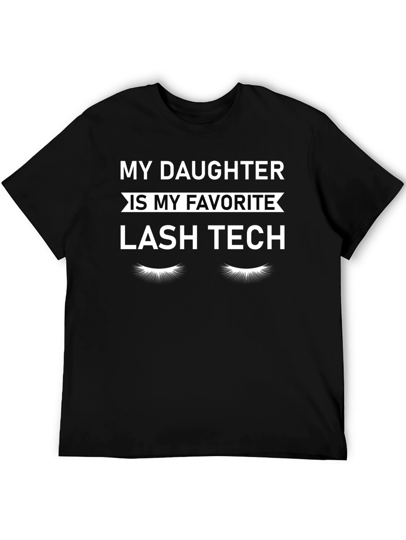 My Daughter is My Favorite Lash Tech T-Shirt