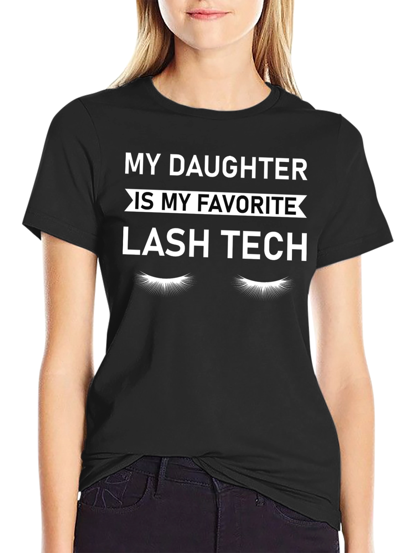 My Daughter is My Favorite Lash Tech T-Shirt