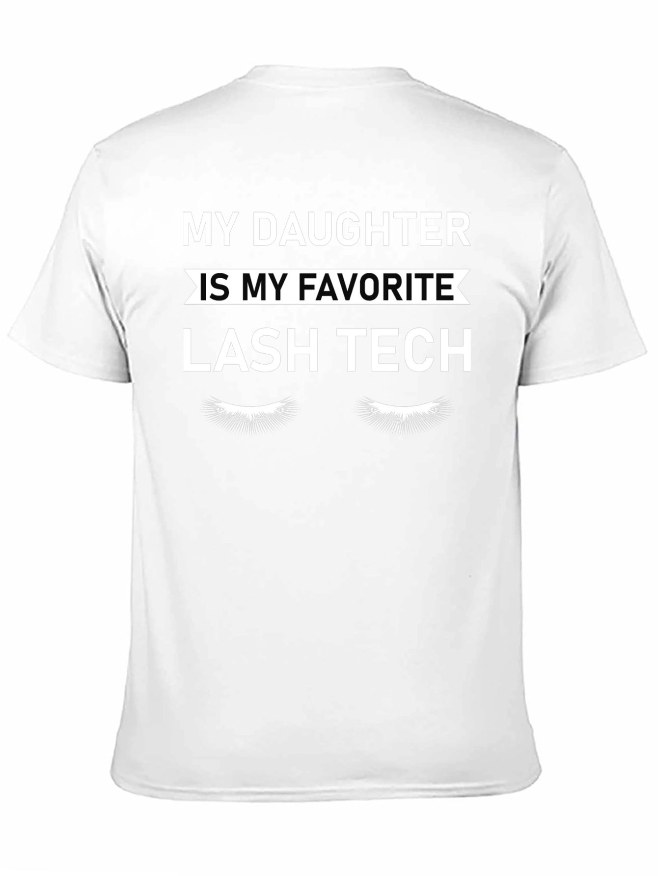 My Daughter is My Favorite Lash Tech T-Shirt
