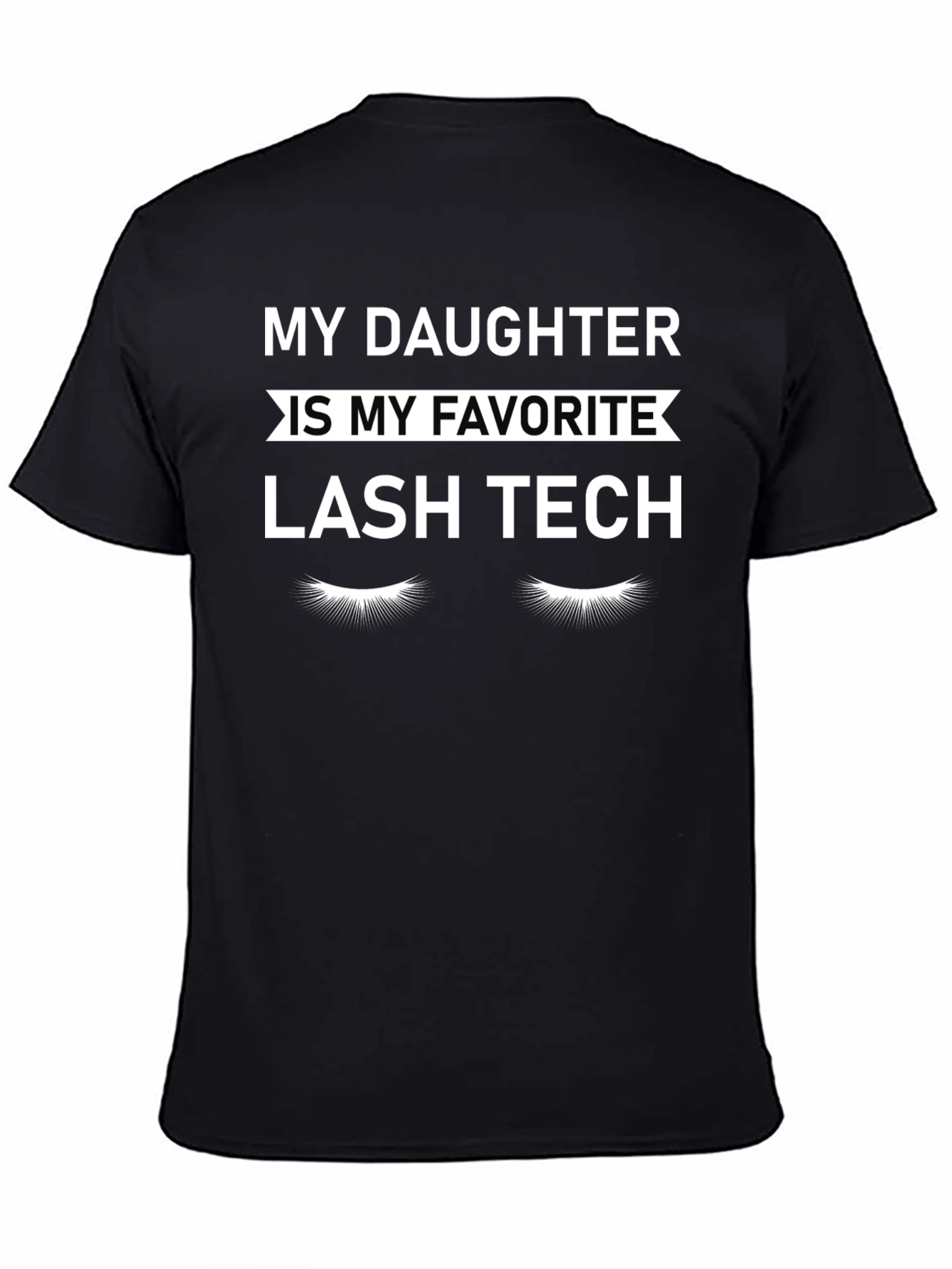 My Daughter is My Favorite Lash Tech T-Shirt