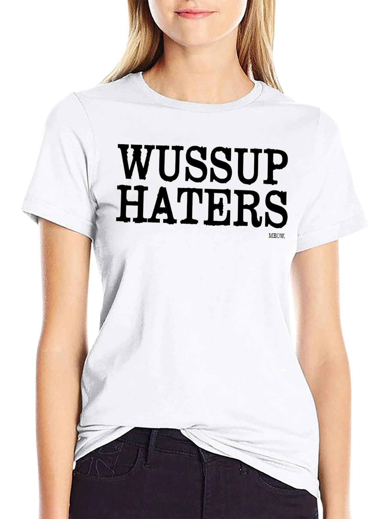 Wussup Haters Graphic Tee