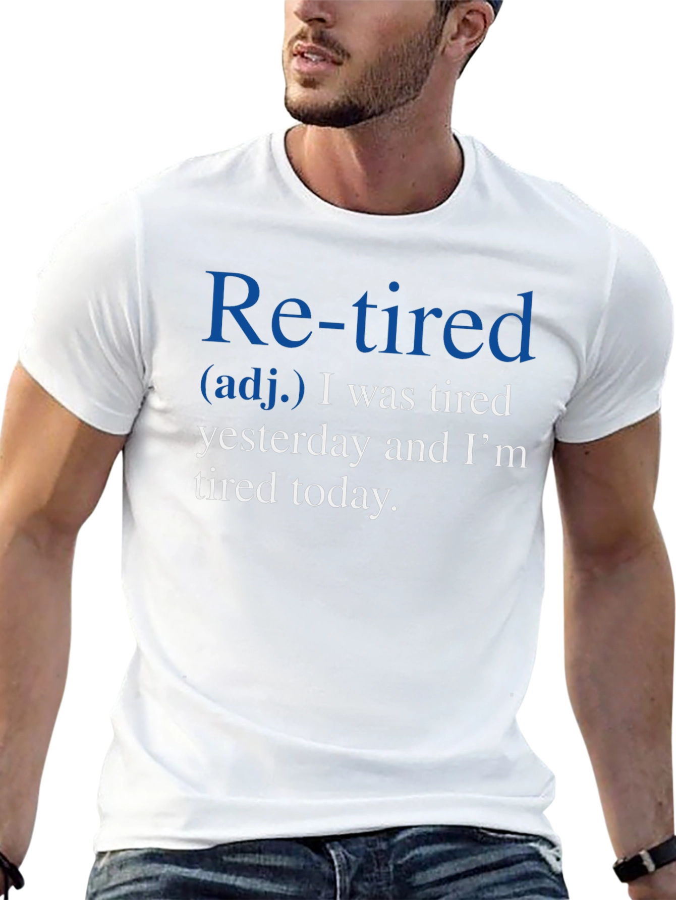 Retired Definition T-Shirt: Tired Yesterday Tired Today