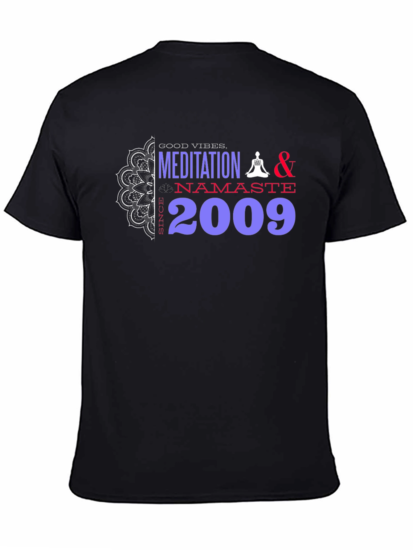 Meditation Namaste T-Shirt - Good Vibes Since 2009