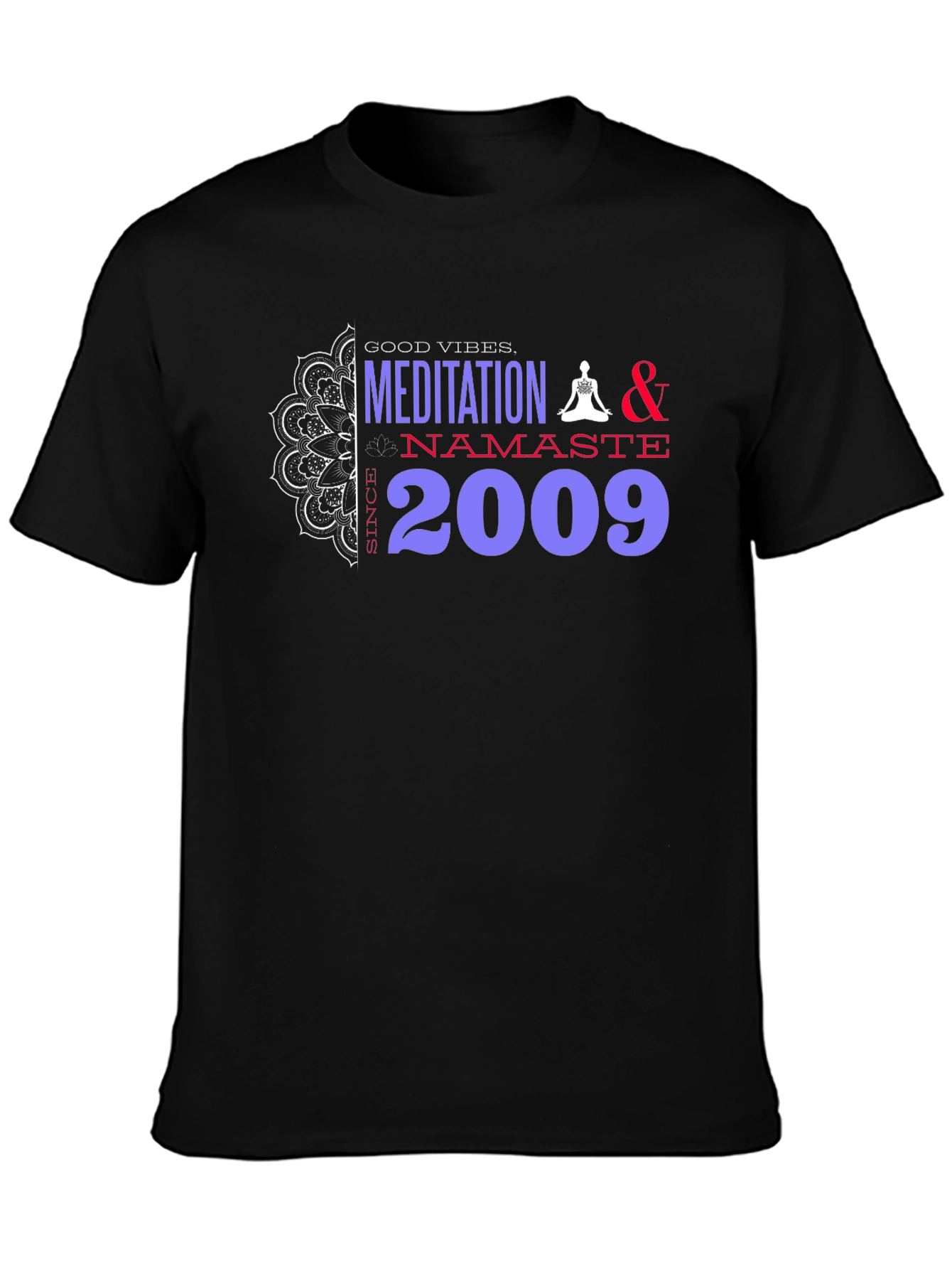 Meditation Namaste T-Shirt - Good Vibes Since 2009