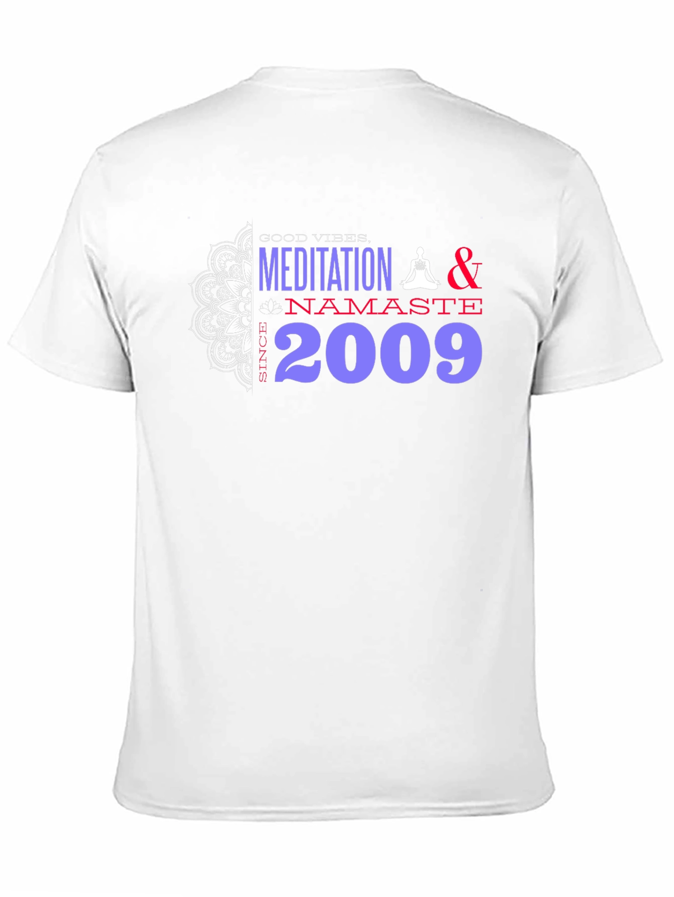 Meditation Namaste T-Shirt - Good Vibes Since 2009