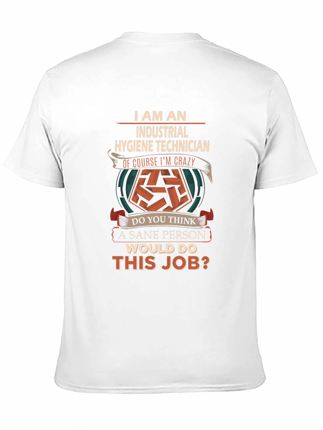 Industrial Hygiene Technician Crazy Job T-Shirt