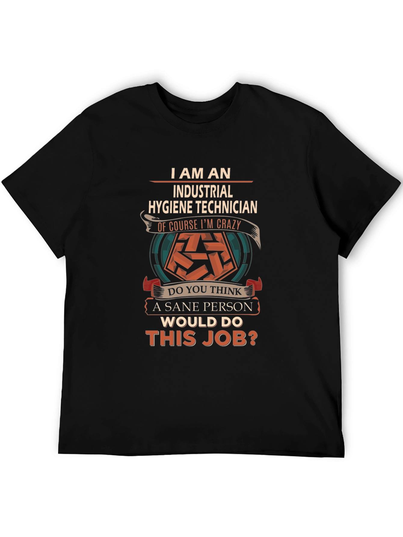Industrial Hygiene Technician Crazy Job T-Shirt
